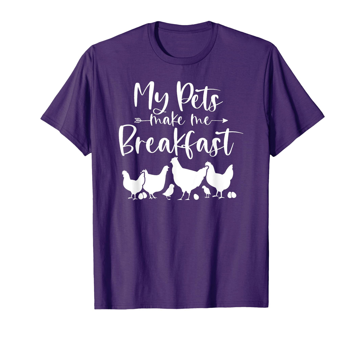 My Pets Make Me Breakfast Funny Chicken Farm Girl Egg Farmer T-Shirt