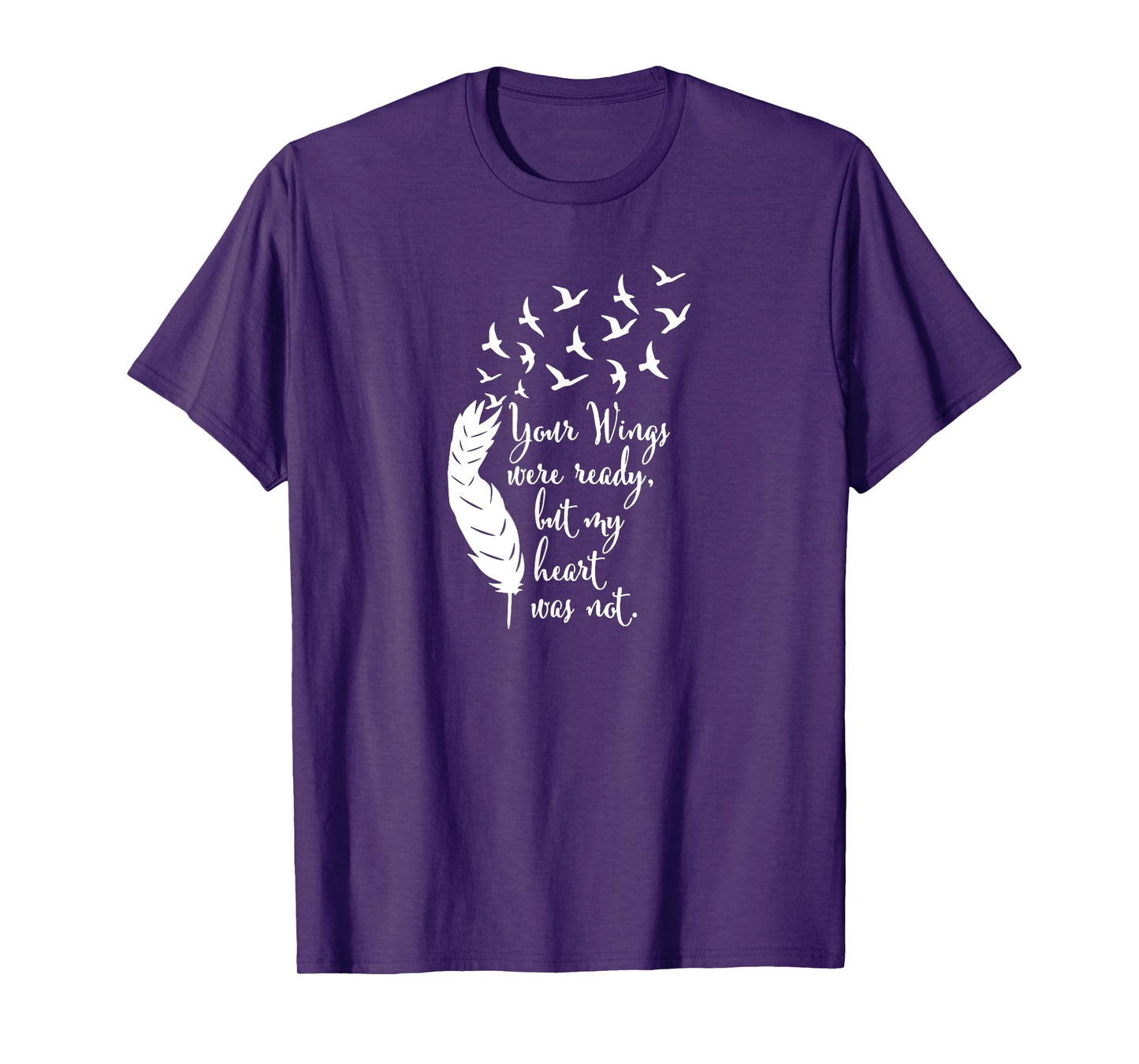 Your Wings Were Ready TShirt, Memorial Day, In Loving Memory T-Shirt