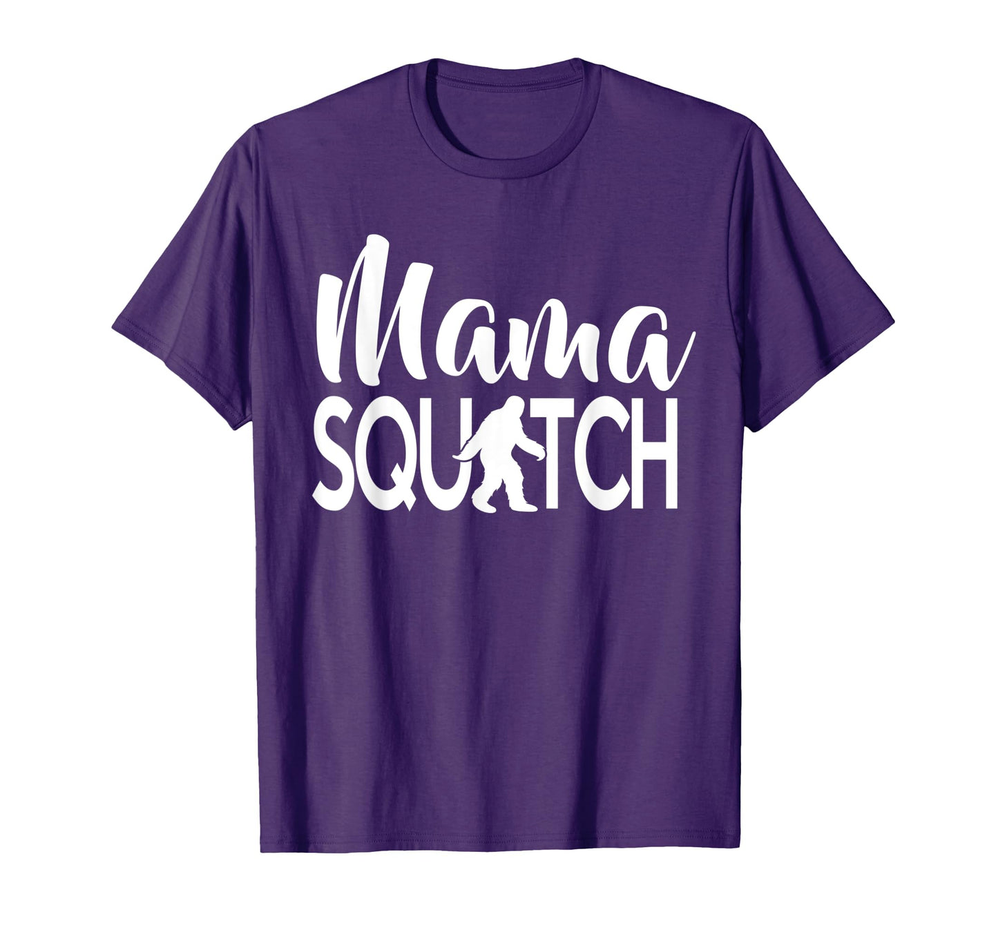 Mama Squatch Bigfoot Sasquatch Mom T-Shirt