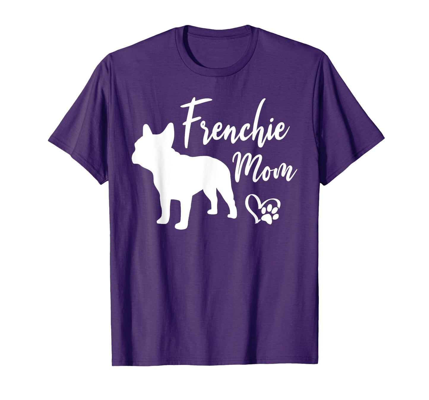 Frenchie Mom French Bulldog Funny Dog Owner Dogs Men Women T-Shirt