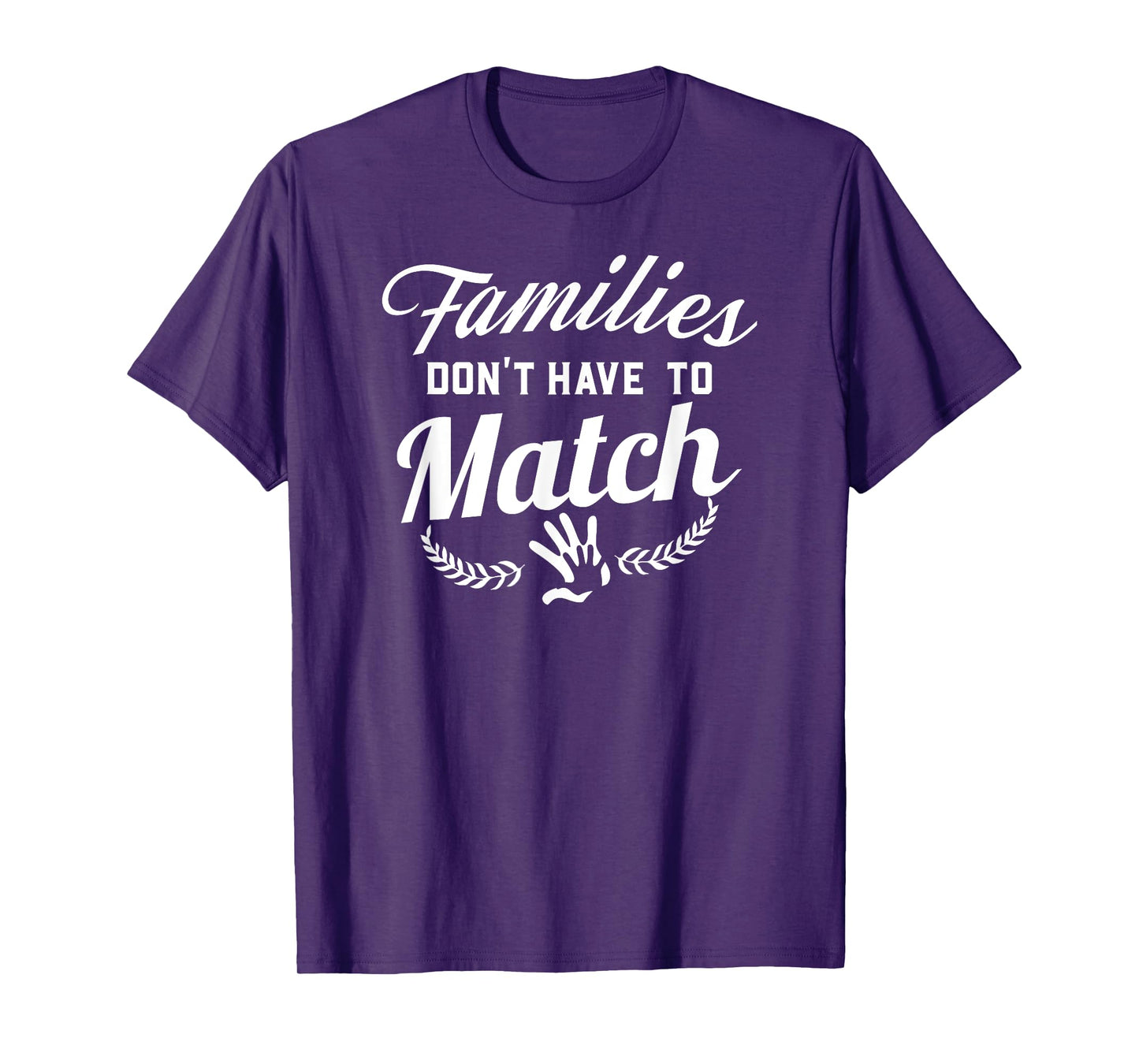 Families Don't Have To Match Adoption Family T-Shirt