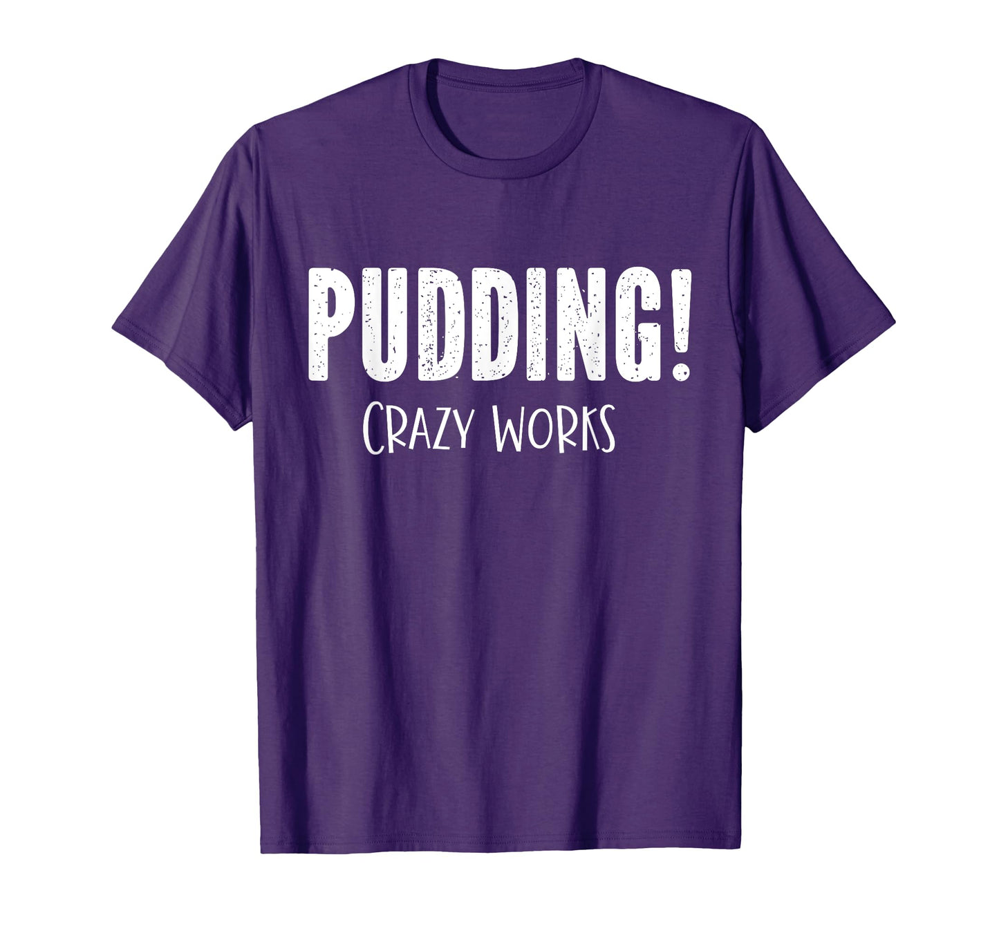 Pudding Crazy Works Funny SPN T-Shirt