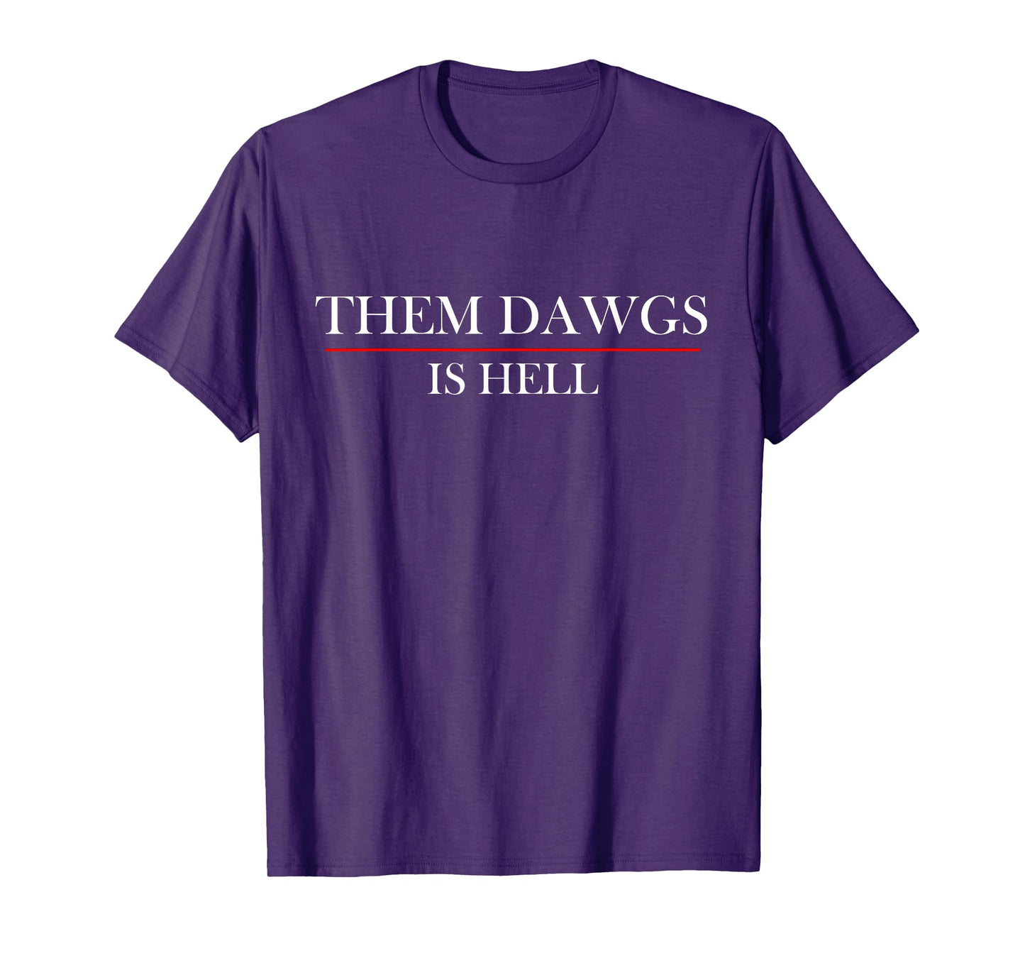 Them Dawgs is Hell T-Shirt