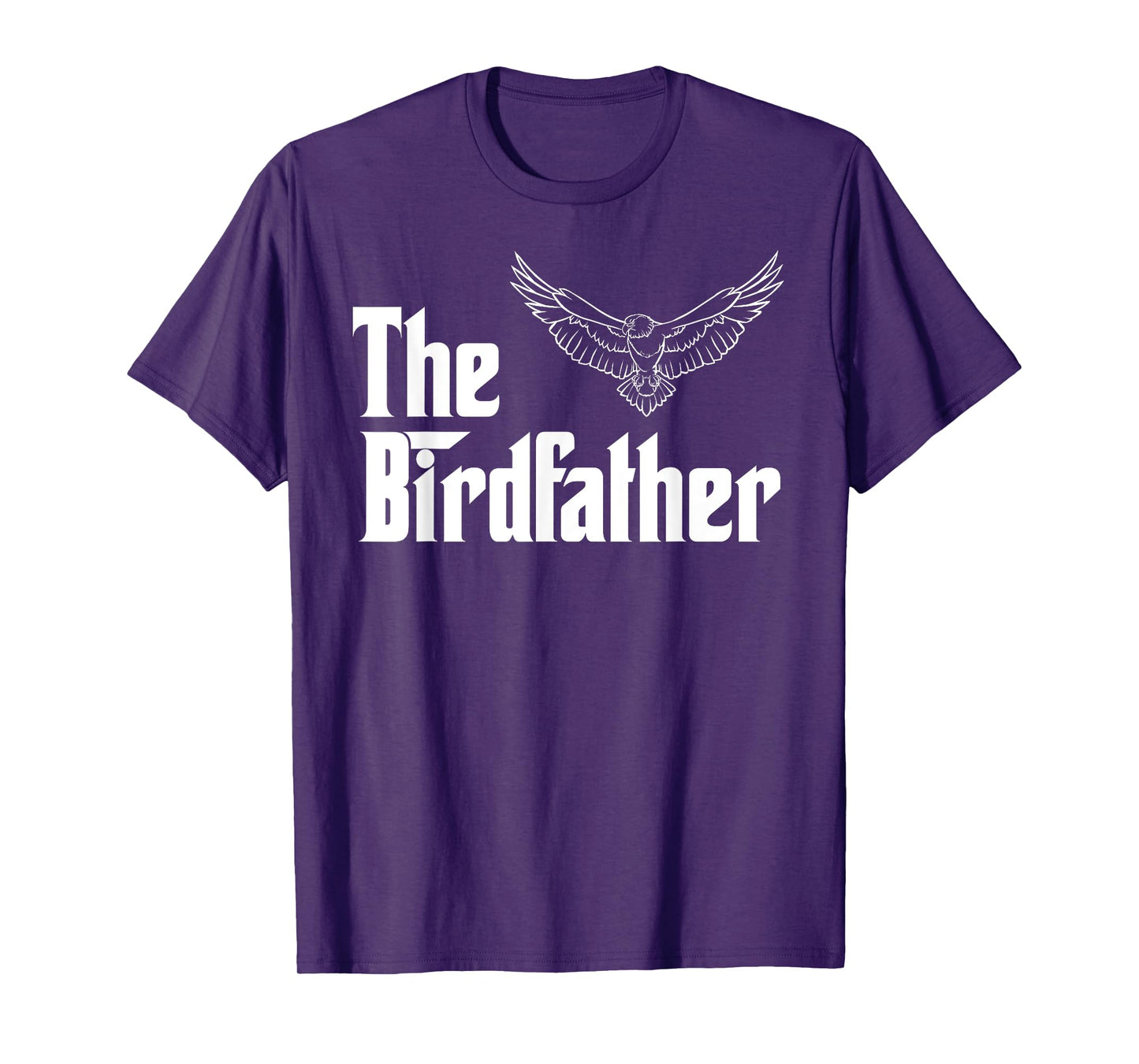 The Birdfather Eagle Funny Bird Watcher Bird Keeper Birding T-Shirt