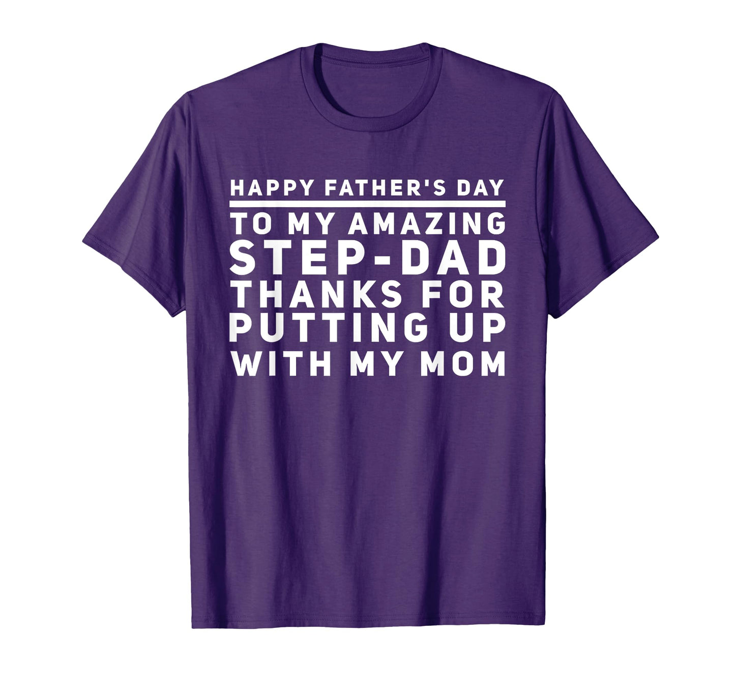 My Amazing Step-Dad Thanks For Putting Up With My Mom T-Shirt