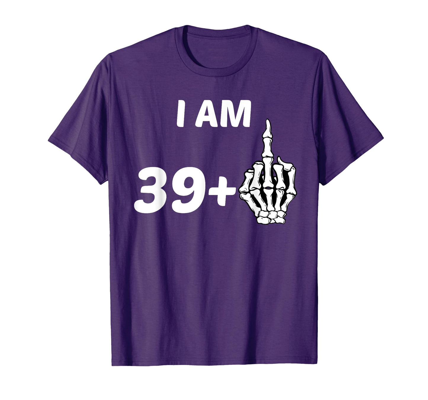 I Am 39 Plus Middle Finger Skeleton Bone 40th Birthday Shirt T-Shirt