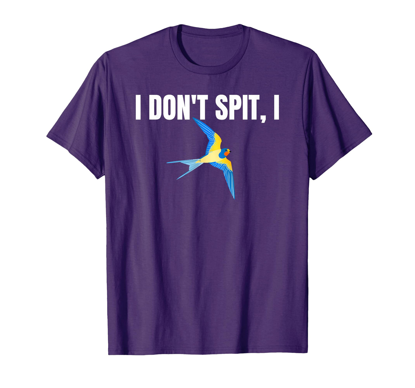 I Dont Spit I Swallow Funny Bird Watching Party BBQ Party T T-Shirt