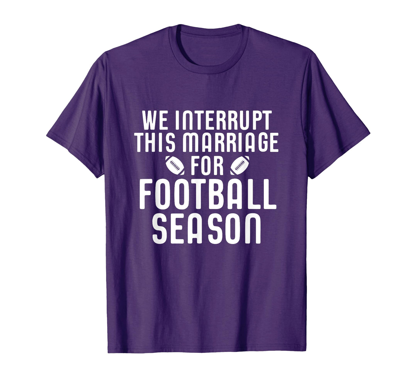 We Interrupt This Marriage For Football Season Shirt Gift T-Shirt