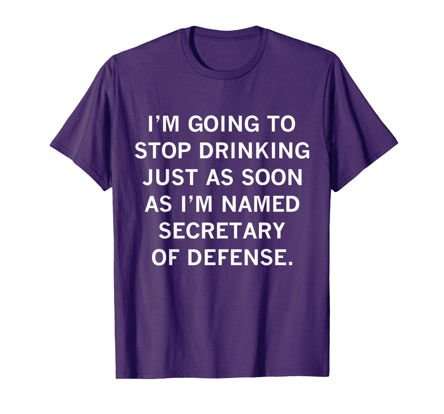 I'm Going To Stop Drinking Just As Soon As I Named Secretary T-Shirt