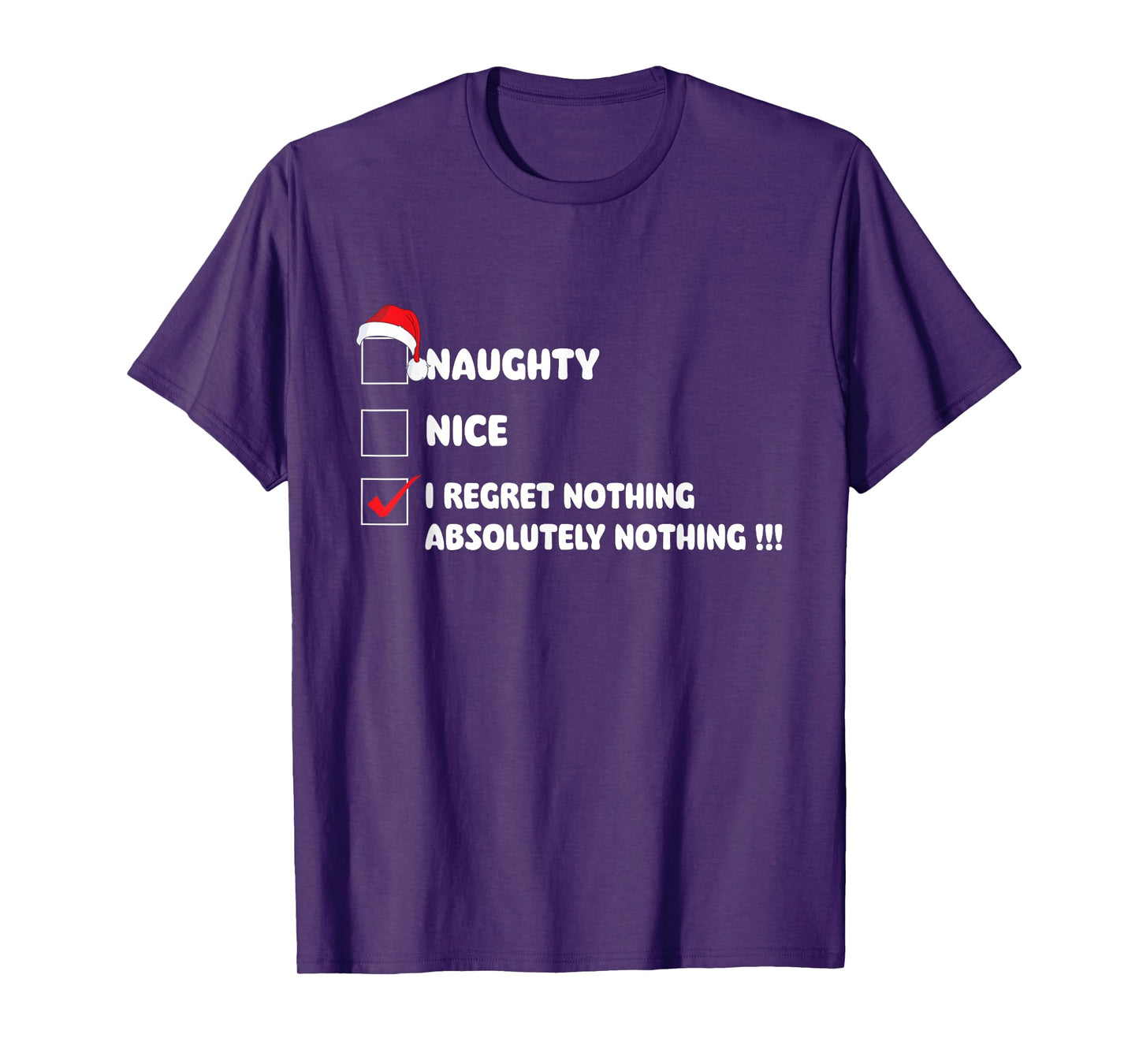 Naughty Nice I Regret Nothing - Xmas Christmas T-Shirt