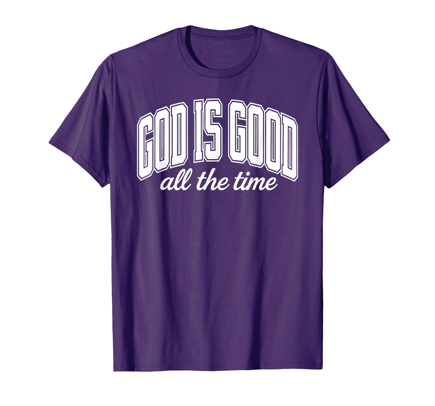 God Is Good All The Time Christian T-Shirt