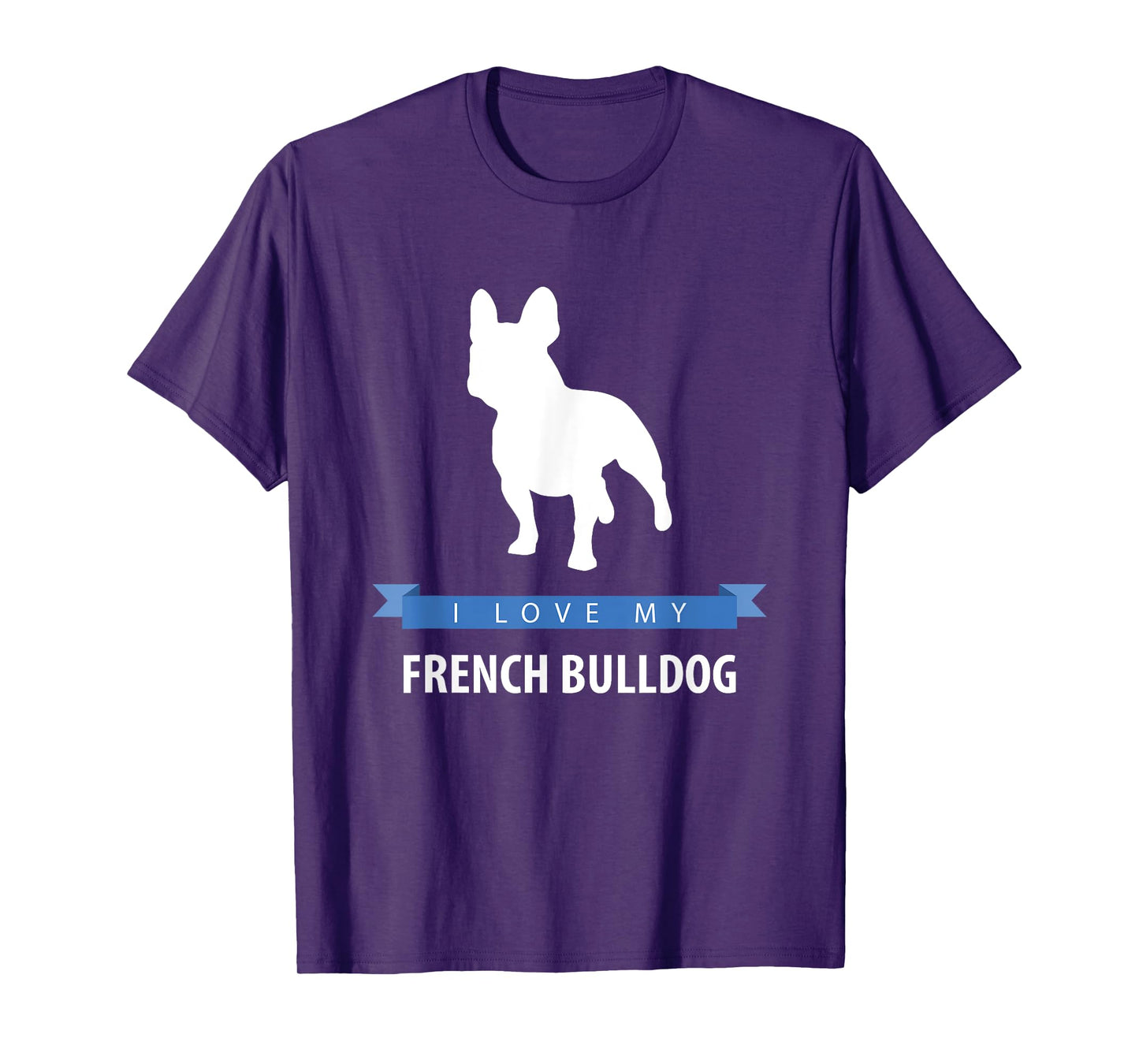 I Love My French Bulldog T-Shirt