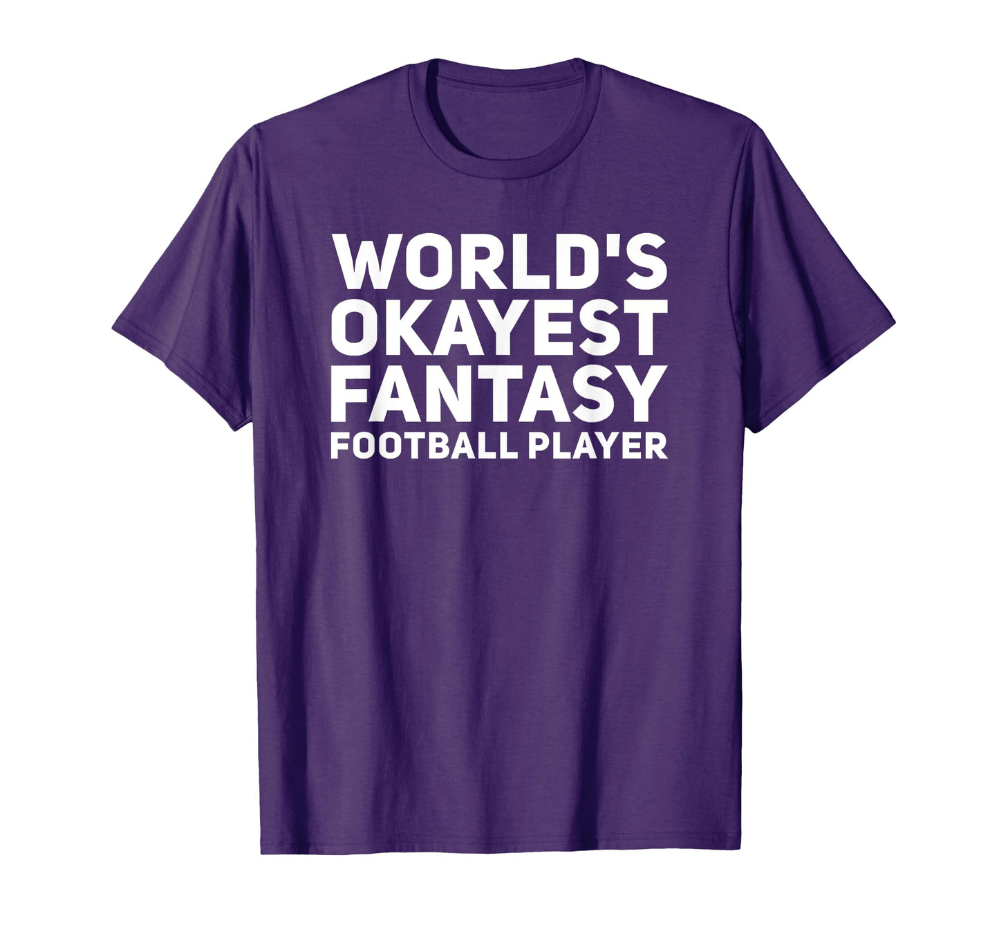World's Okayest Fantasy Football Player Funny Draft Shirt T-Shirt