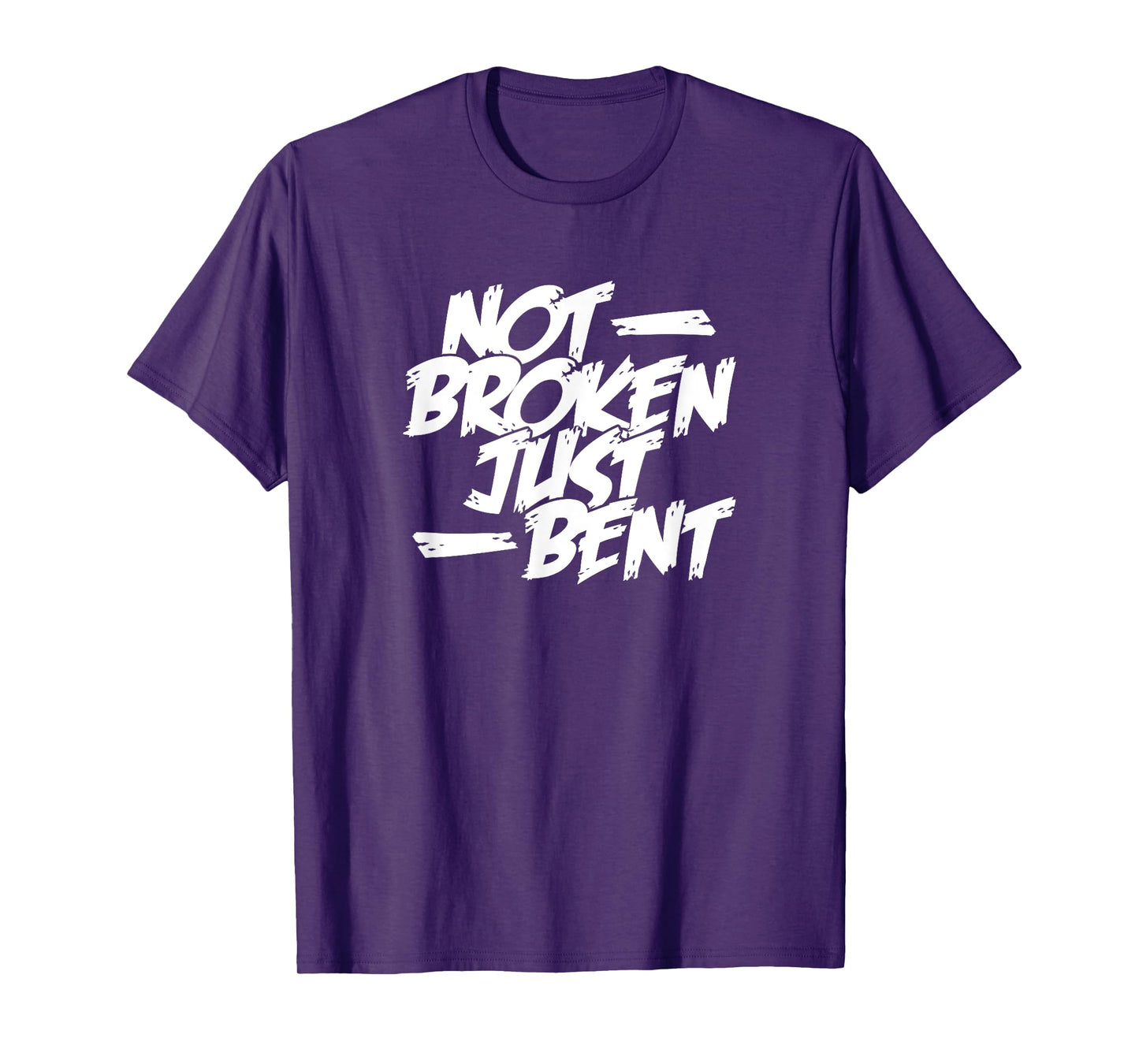 Not Broken Just Bent Relationship Damaged But Not Hopeless T-Shirt