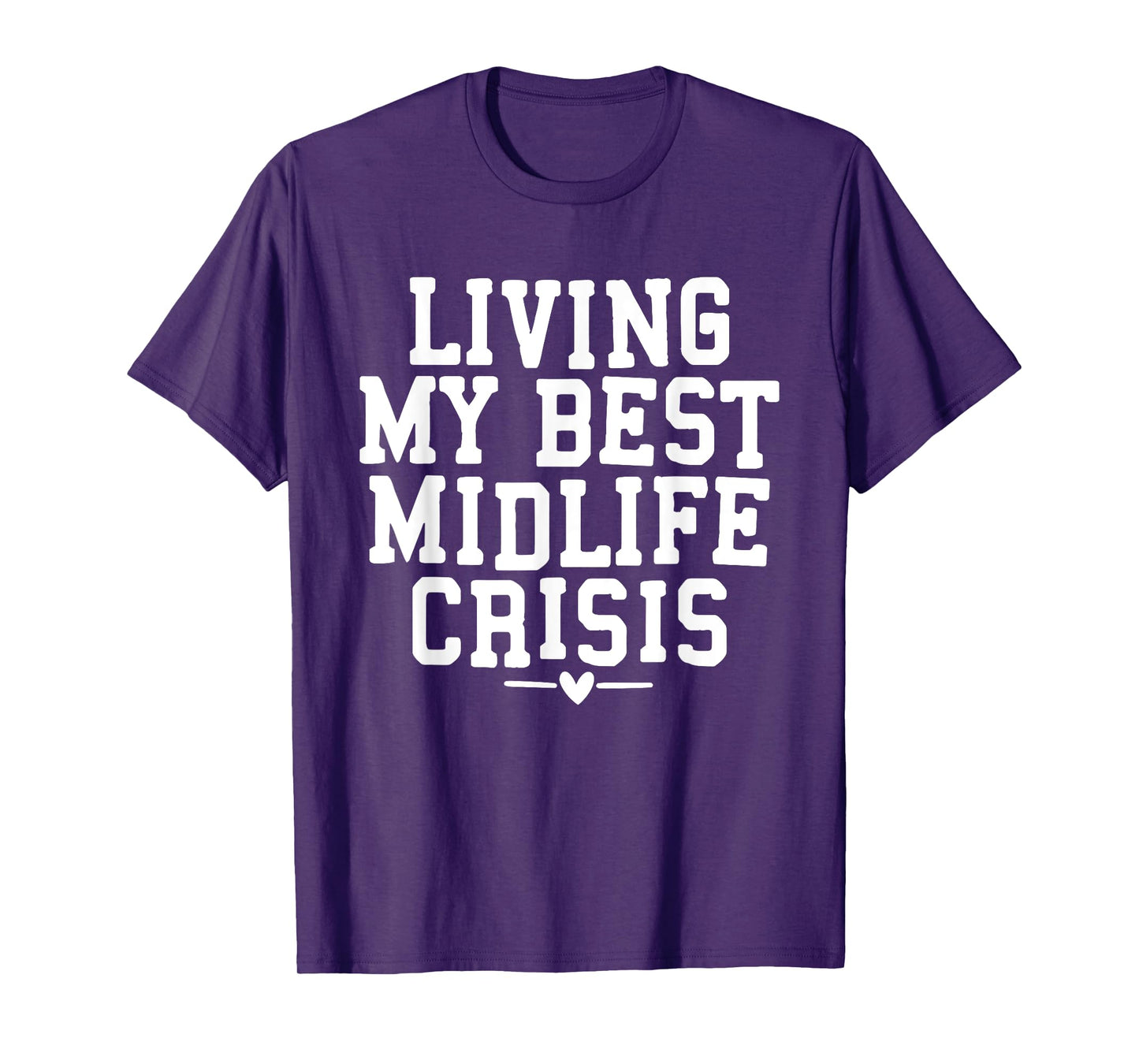 Living My Best Midlife Crisis T-Shirt