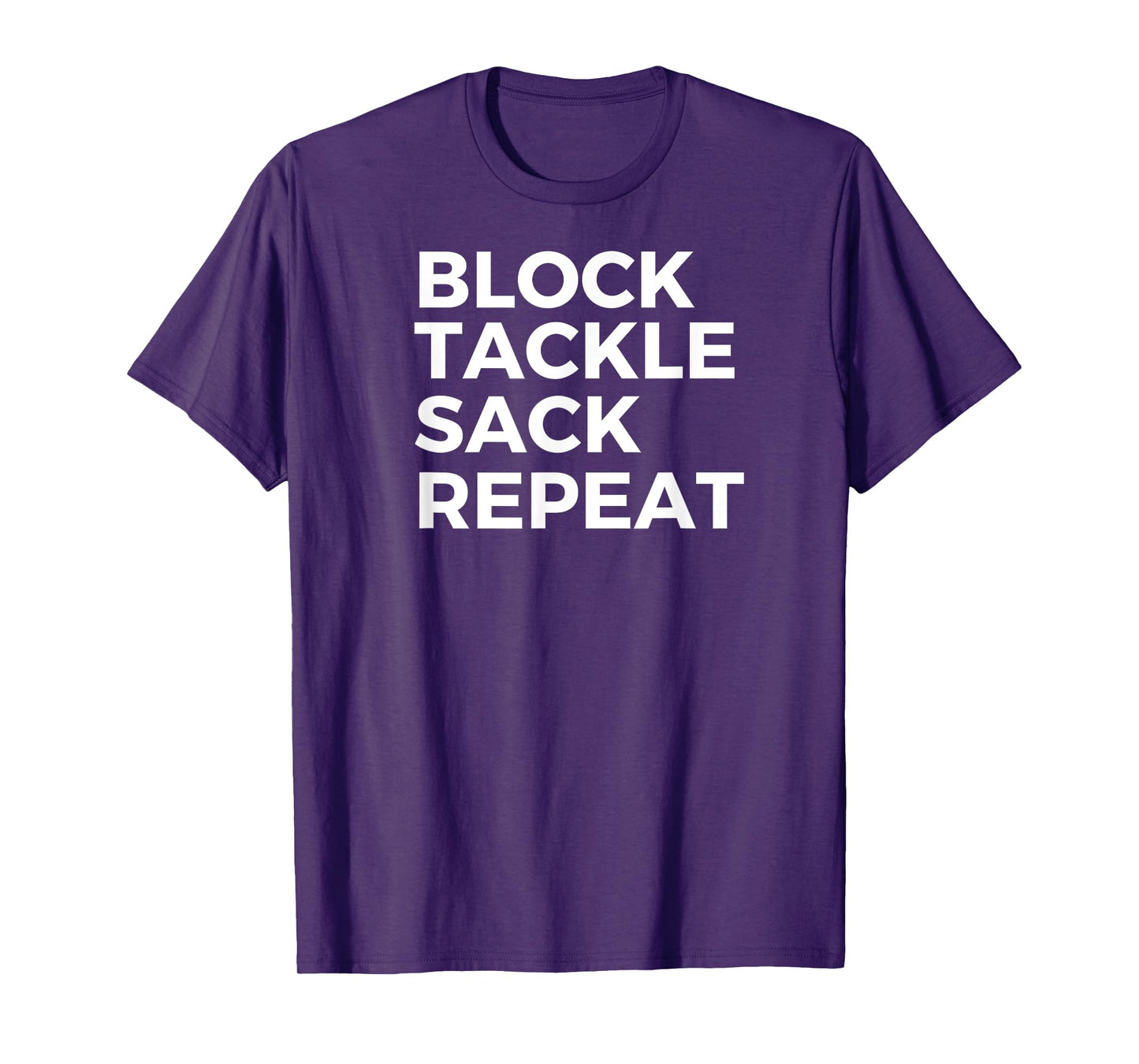 Block Tackle Sack Repeat Football Defensive Lineman T-Shirt