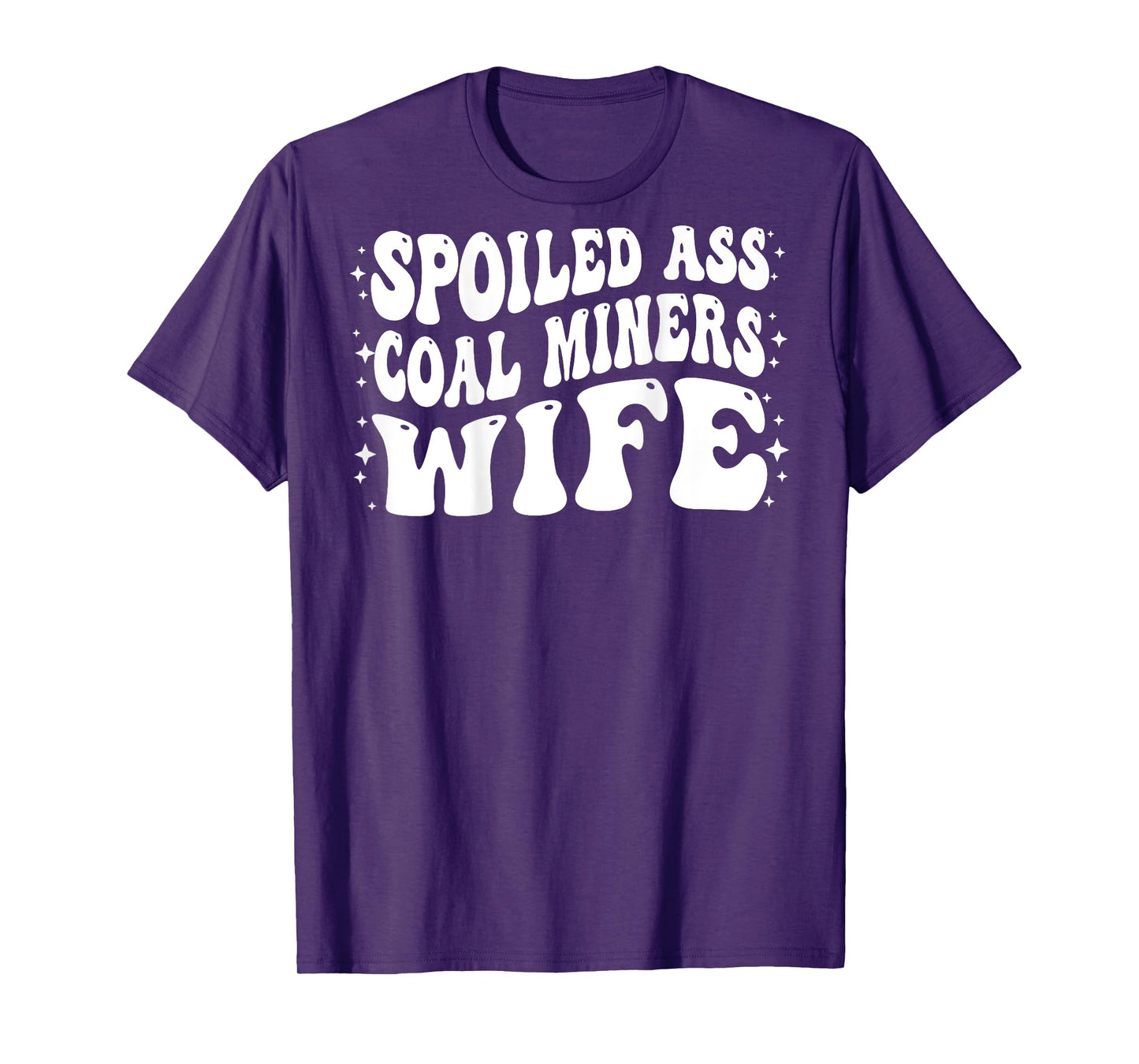 Funny Coal Miners Wife Shirt Spoiled Ass Coal Miners Wife T-Shirt