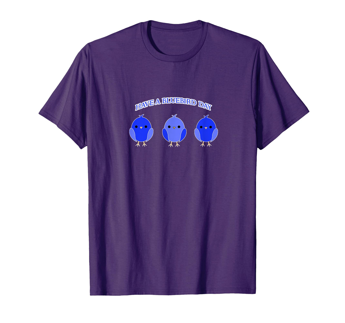 Have a Bluebird Day T-shirt Blue Bird Happiness Gift T-Shirt
