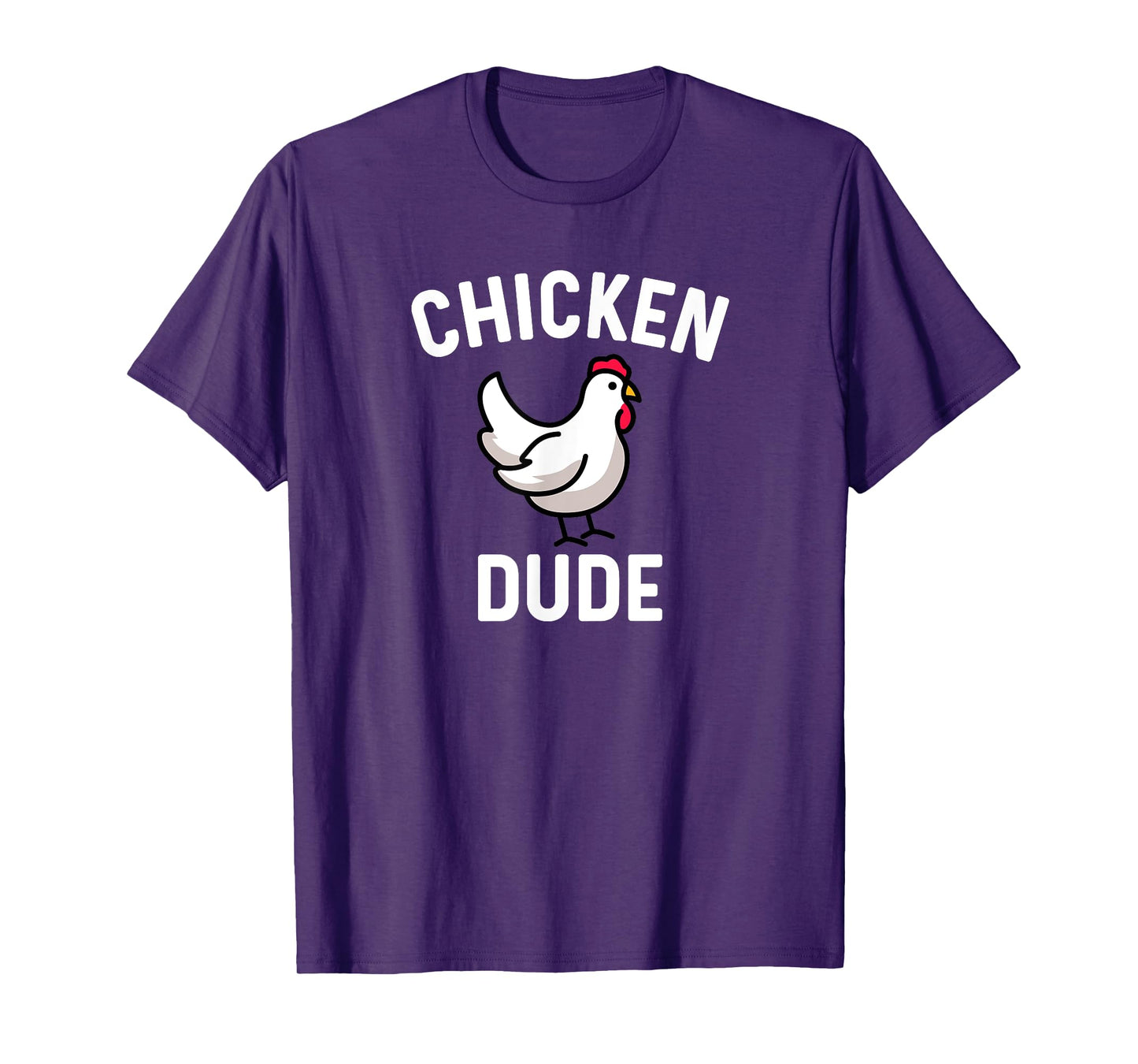 Chicken Dude - Farm Farmer Farming Backyard Cute Funny T-Shirt