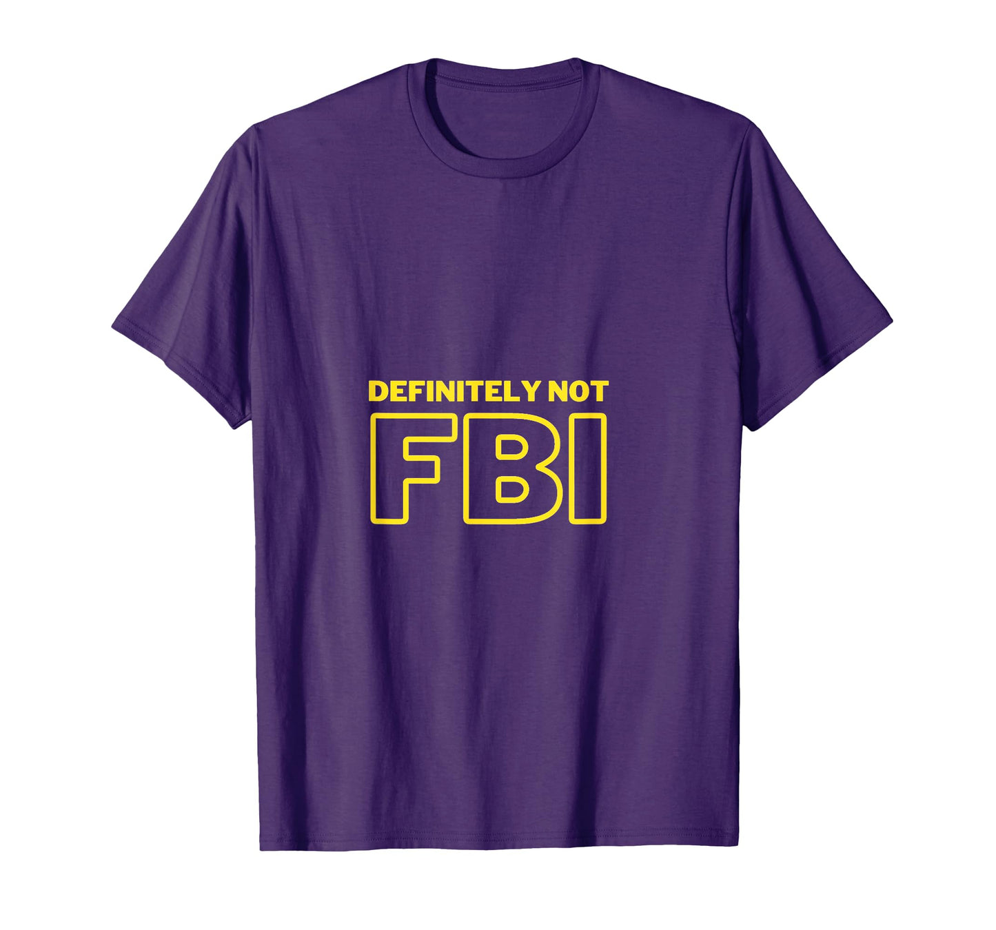 Funny Definitely Not FBI T-Shirt
