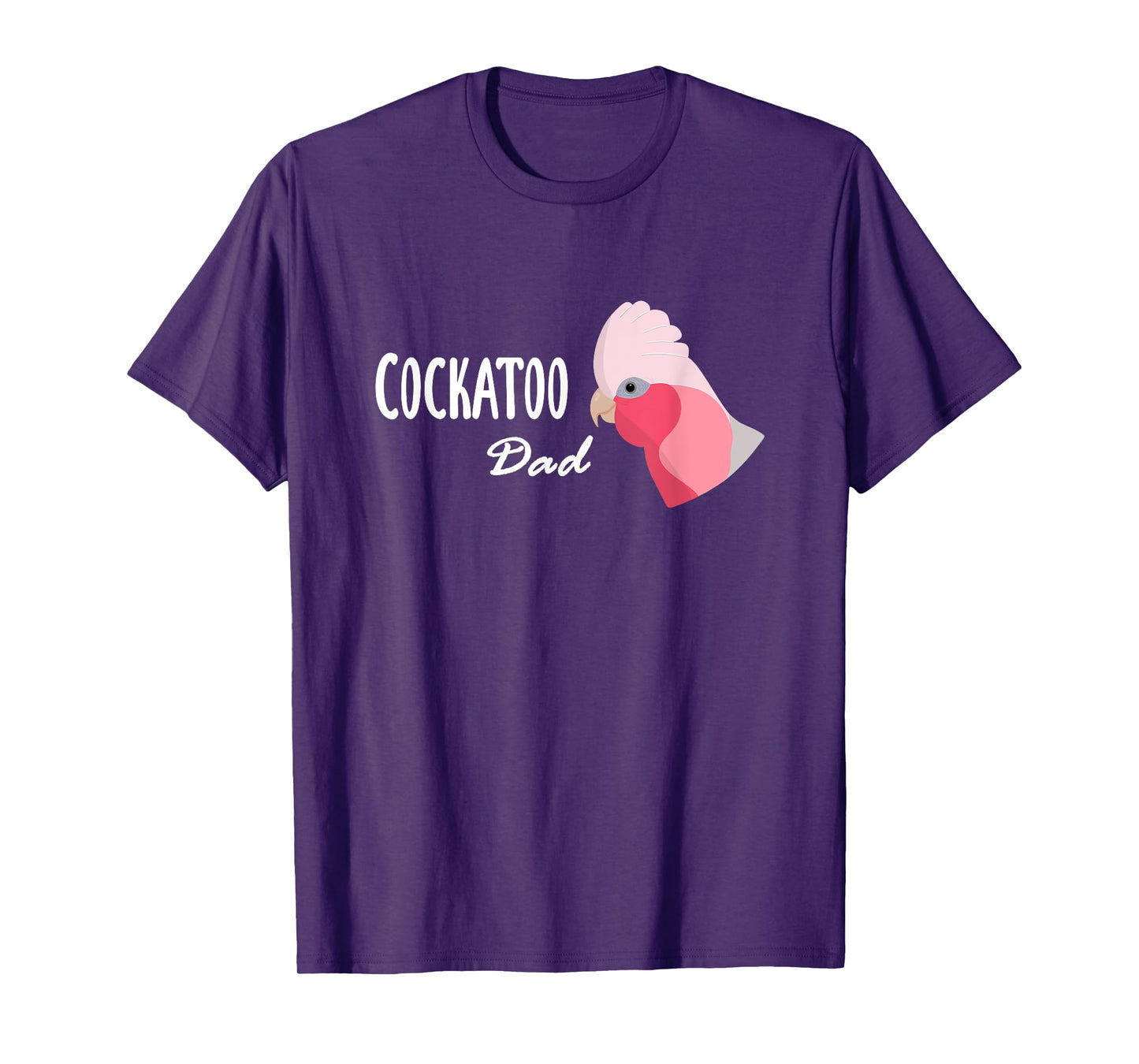 Cockatoo Dad - Galah Cockatoo Parrot T-Shirt