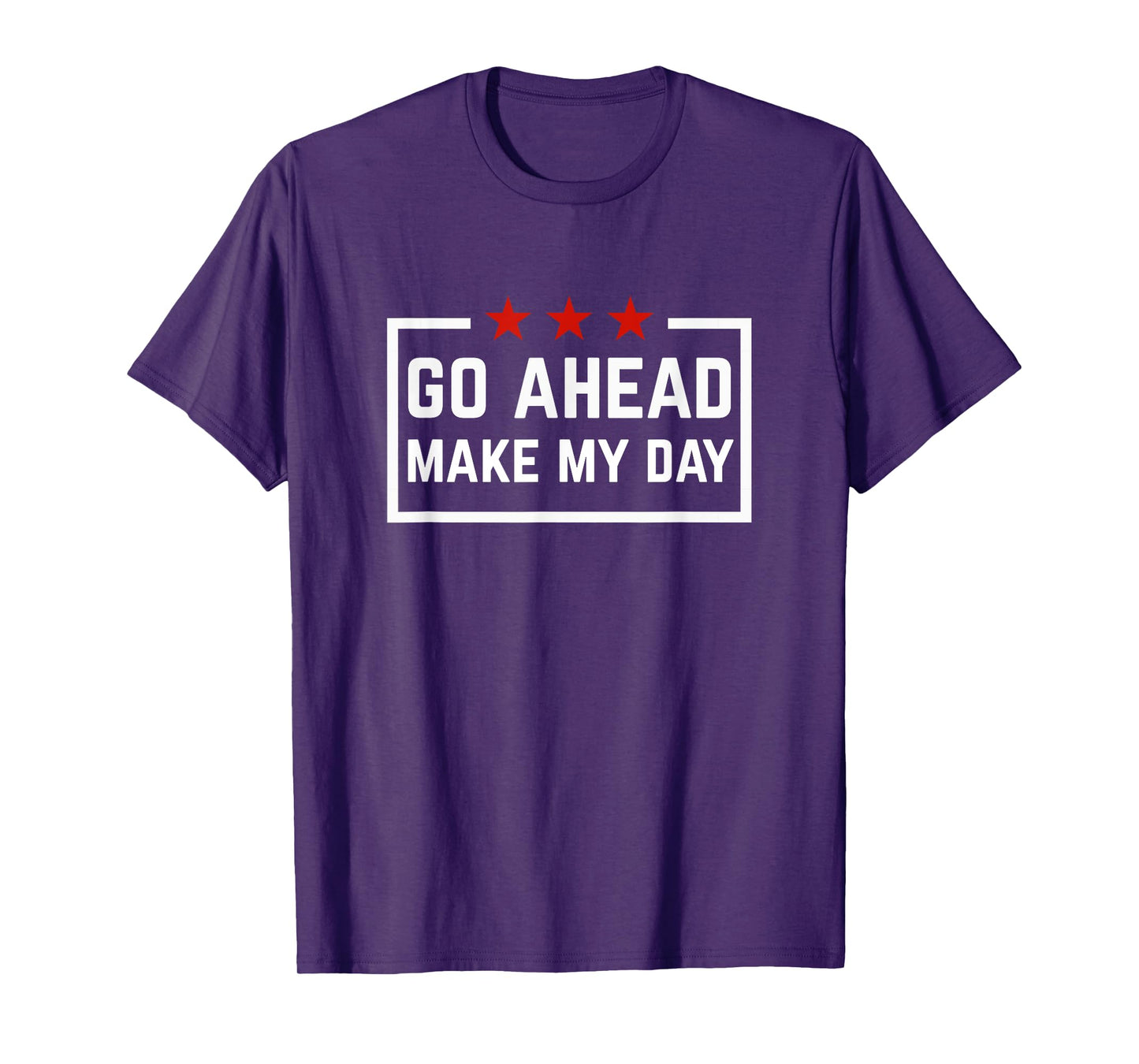 Go Ahead Make My Day T-Shirt