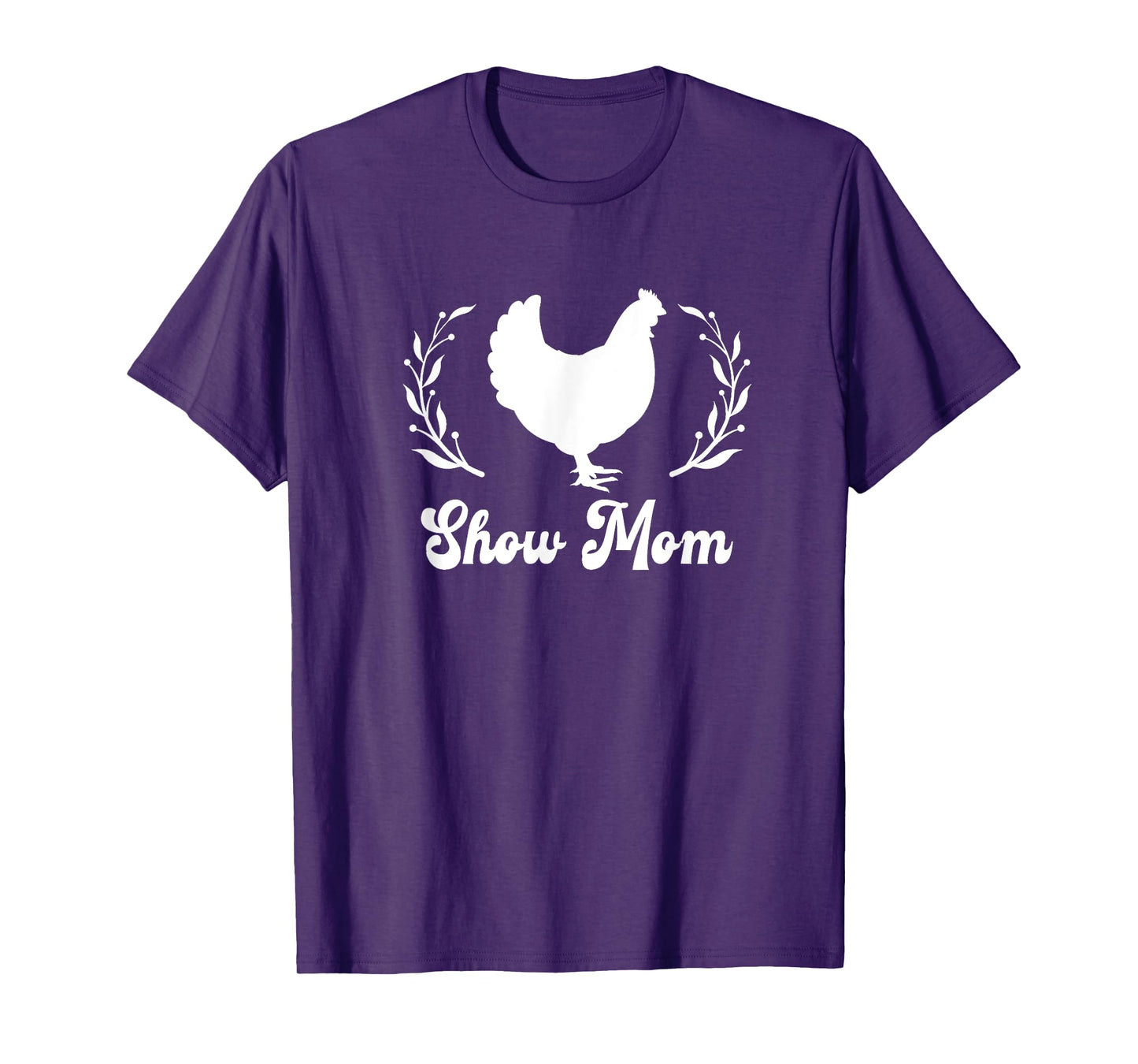 Show Mom Mama Livestock Fair Chicken Hen Rooster Love T-Shirt