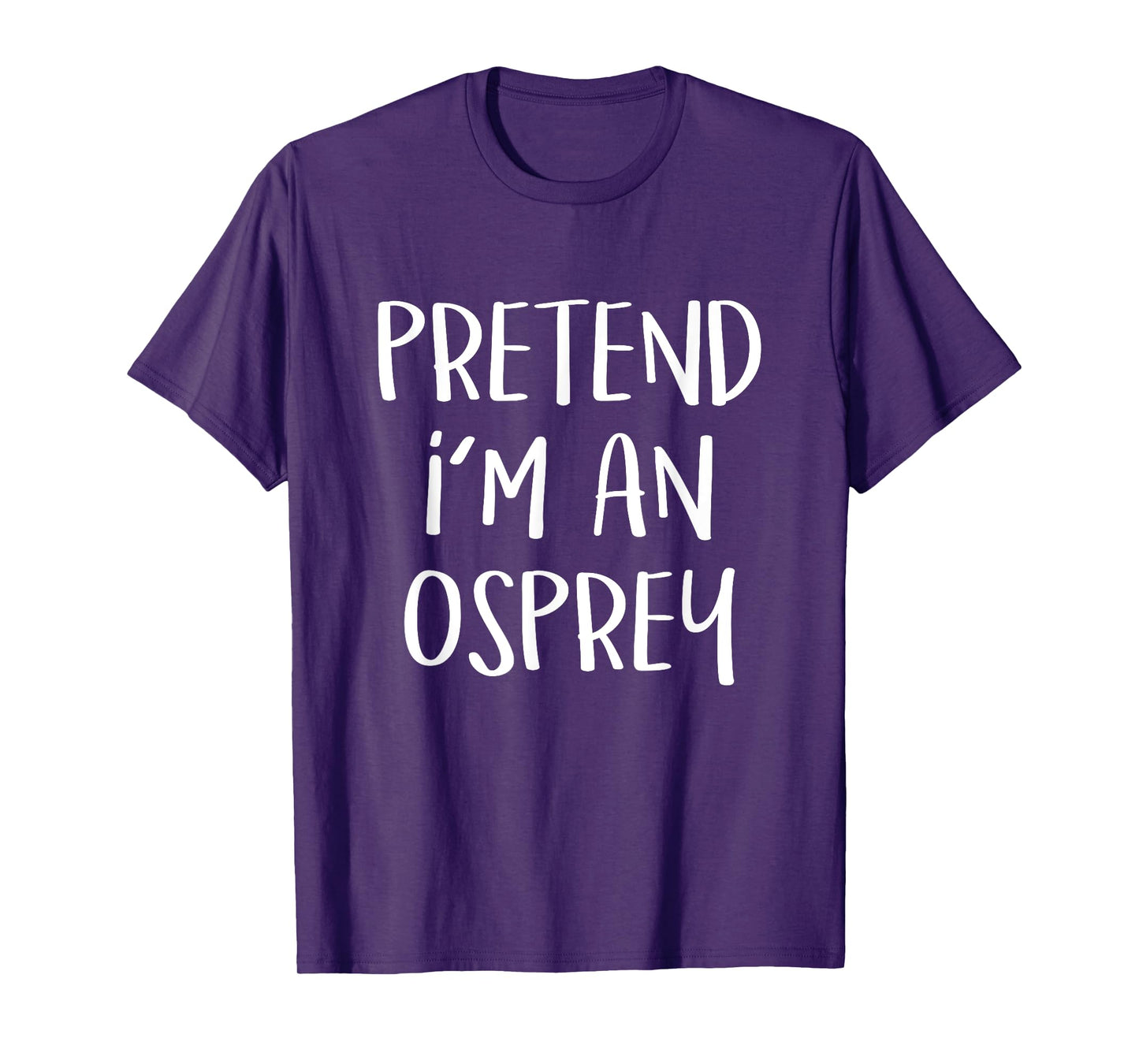 Pretend I'm An Osprey Bird Costume Funny Halloween Party T-Shirt