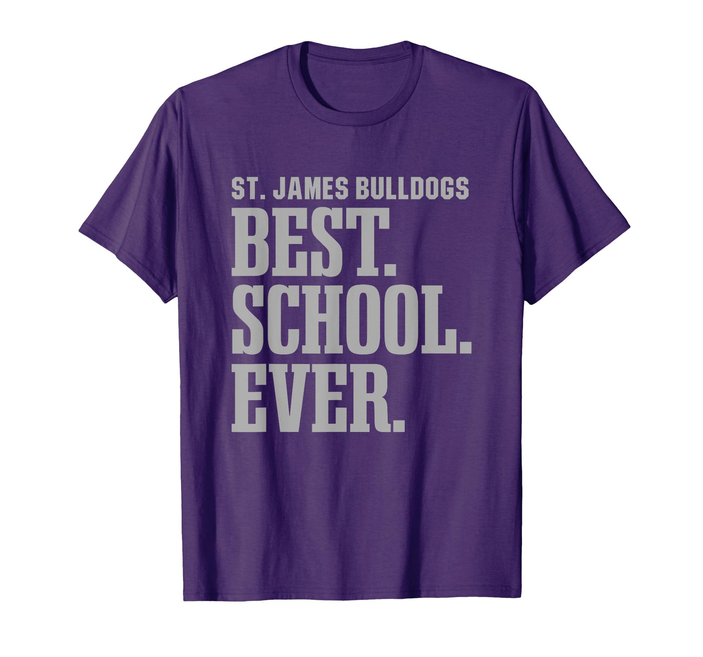 St. James Bulldogs Best Ever HS T-Shirt