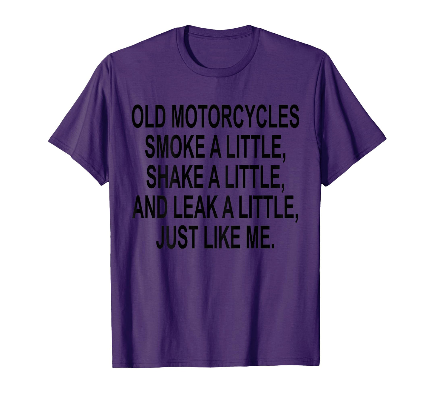 Old Motorcycles Smoke A Little Shake A Little Leak (ON Back) T-Shirt