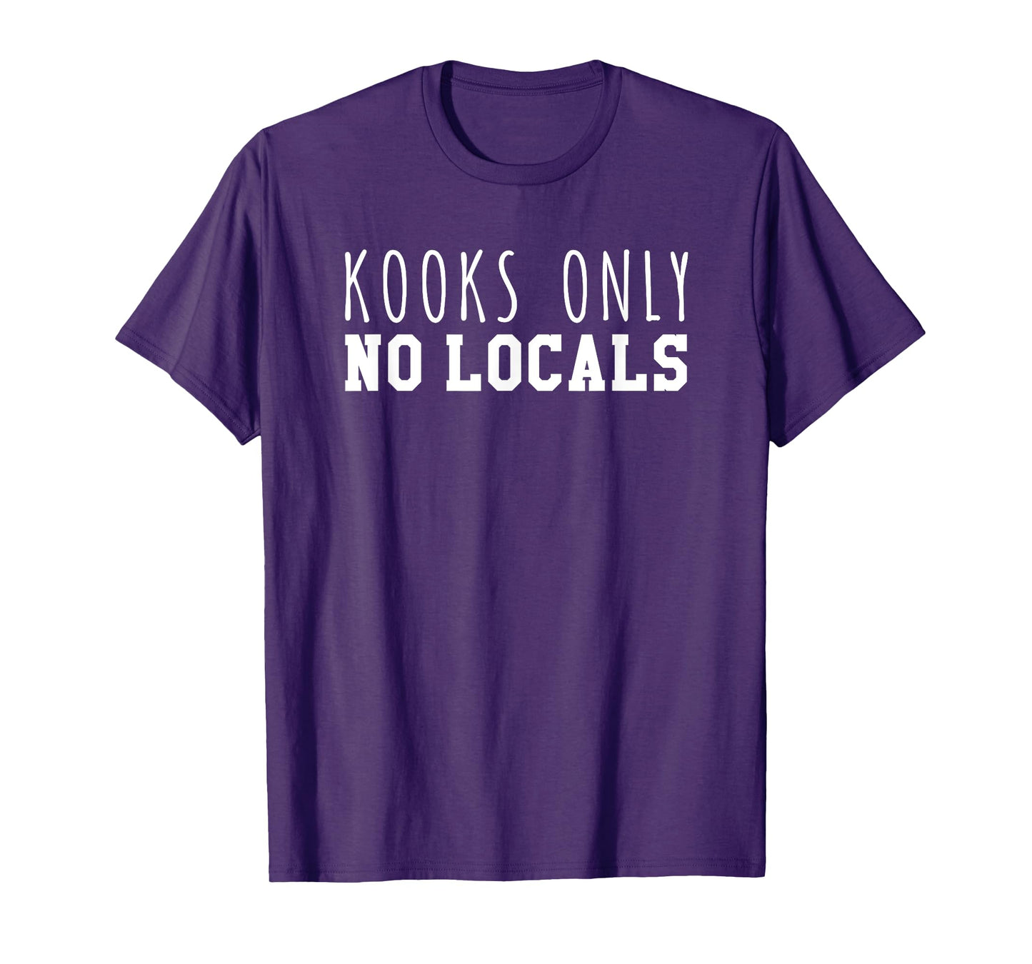 Kooks Only No Locals T-Shirt T-Shirt