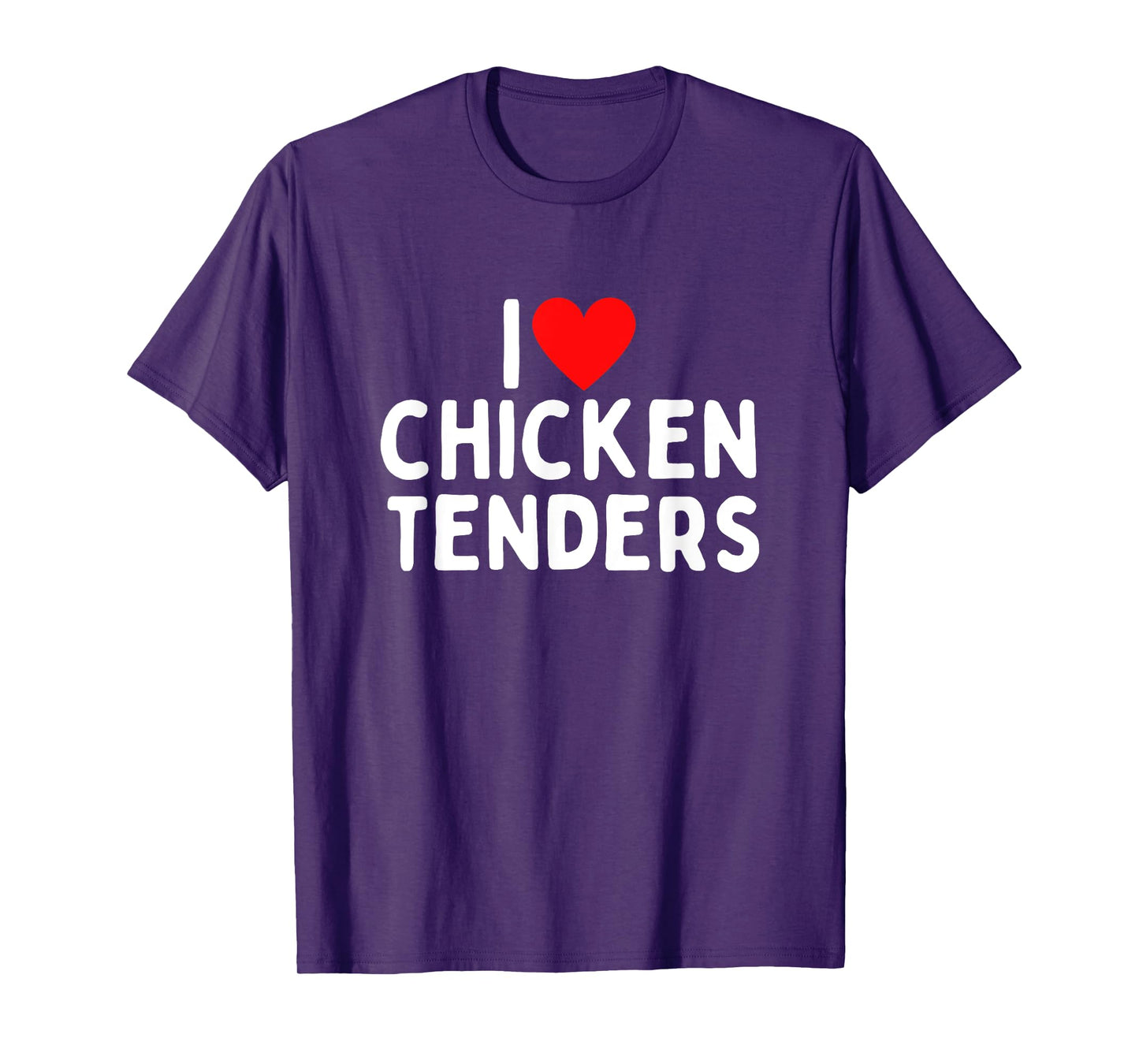I Love Chicken Tenders T-Shirt