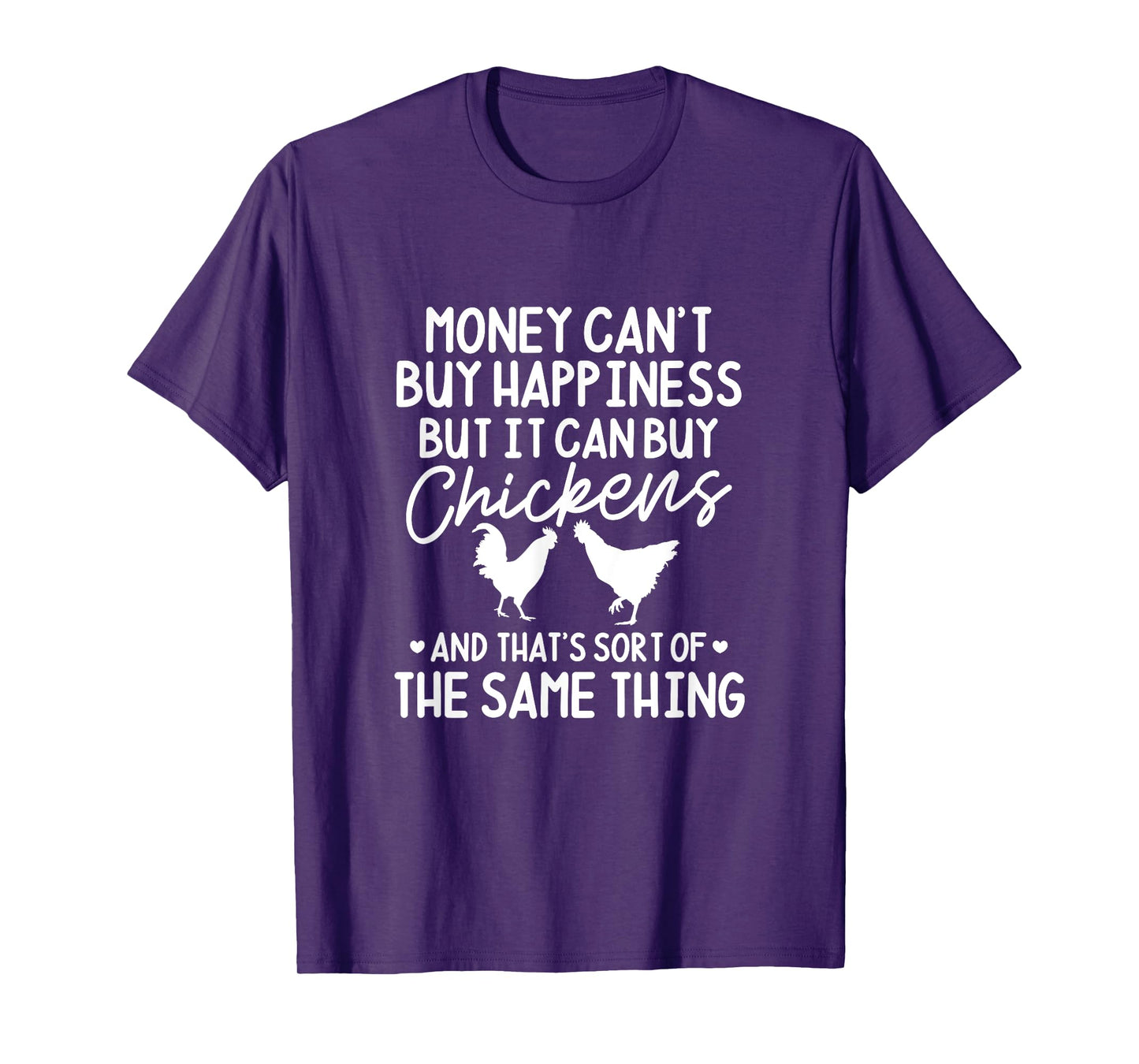 Chicken Money Can't Buy Happiness But It Can Buy Chickens T-Shirt