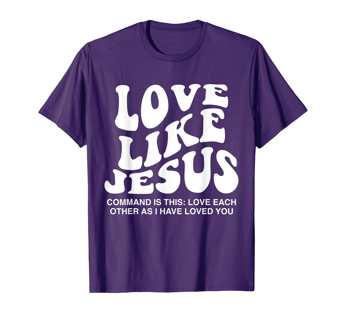 Love Like Jesus Command Is This Love Each Other As I Have T-Shirt