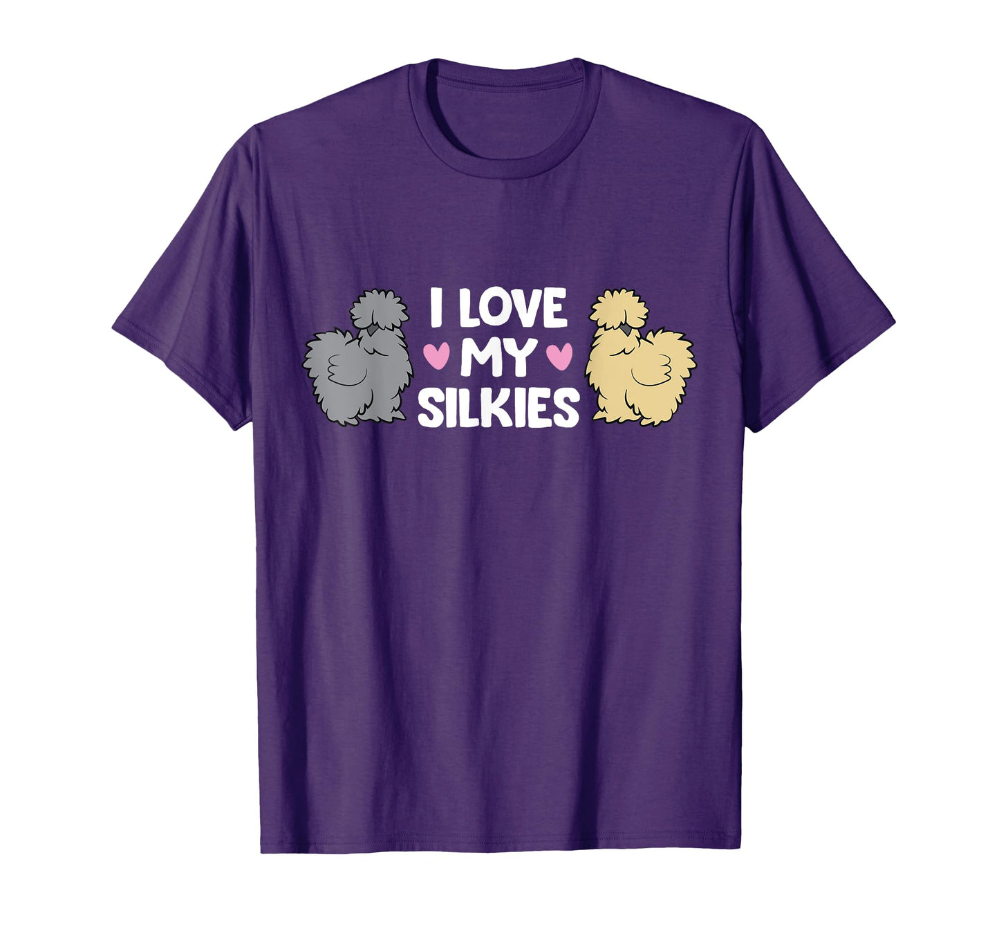Silkie Chicken Farming Silkie Chickens I Love My Silkies T-Shirt