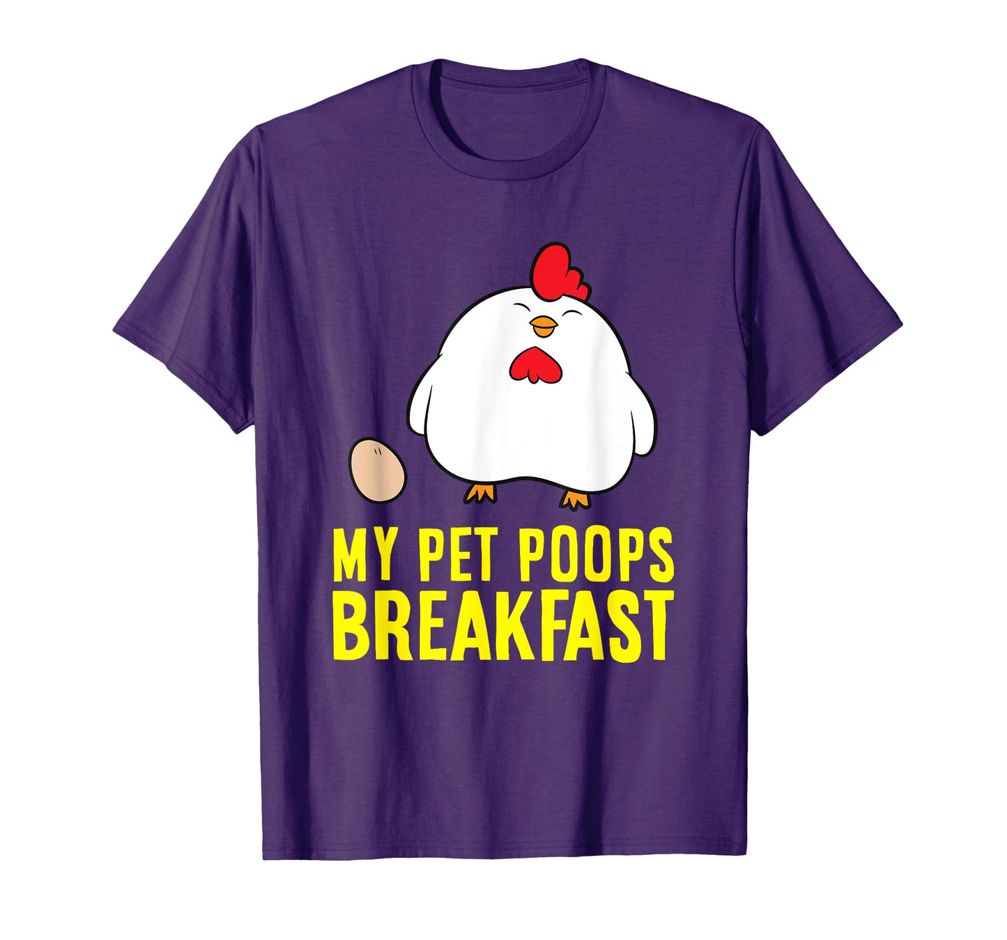 My Pet Poops Breakfast Love Chickens T-Shirt