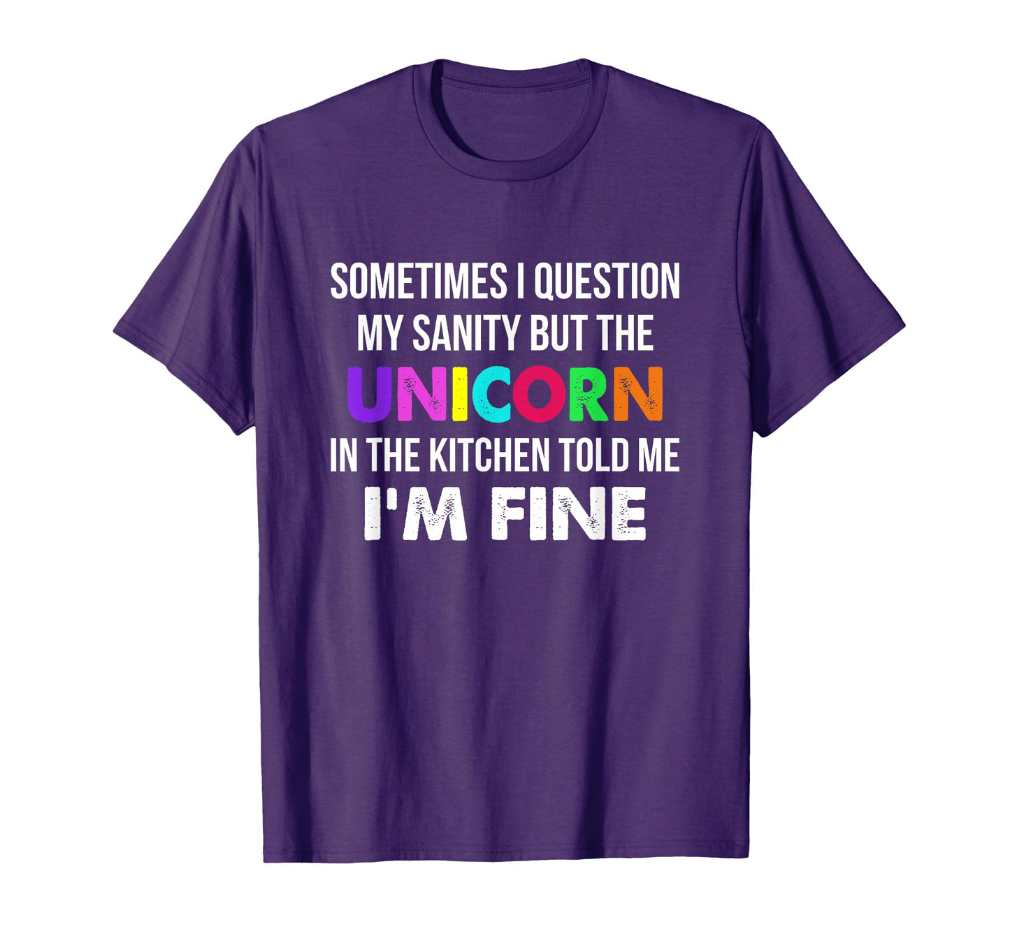 Sometimes I Question My Sanity But The Unicorn In Kitchen T-Shirt