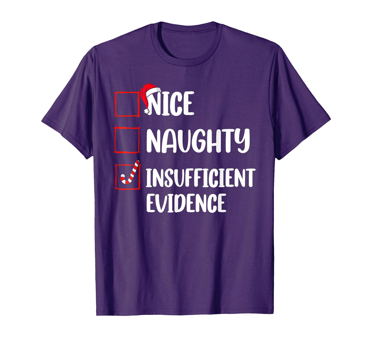Funny Christmas Nice Naughty Insufficient Evidence Santa T-Shirt