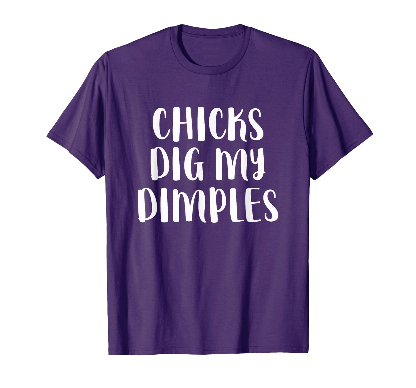Chicks Dig My Dimples Funny Cute Saying Cheeky Men Boys T-Shirt