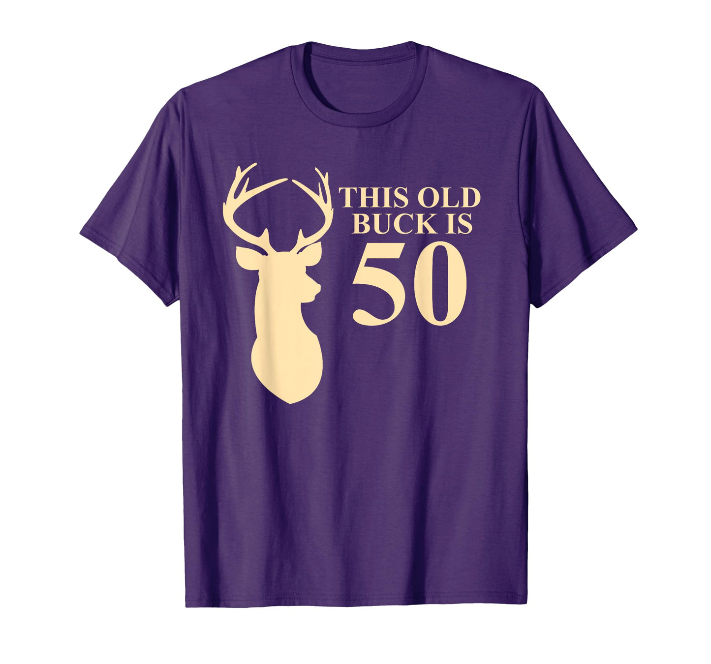This Old Buck Is 50 Shirt | 50 year old Animal Hunter Gift T-Shirt