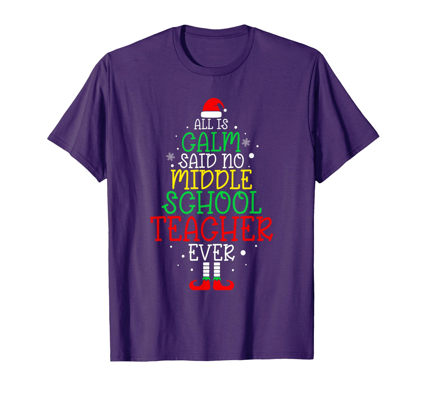 All Is Calm Said No Middle School Teacher Ever Christmas T-Shirt