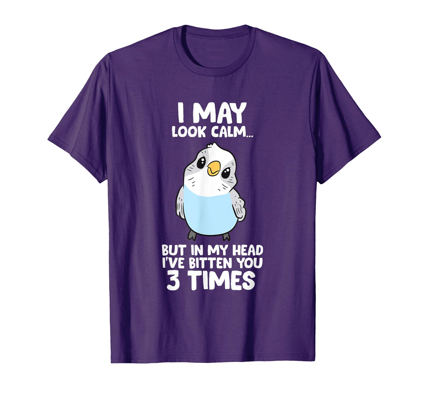 Parakeet Bird In My Head I've Bitten You 3 Times Budgie Bird T-Shirt