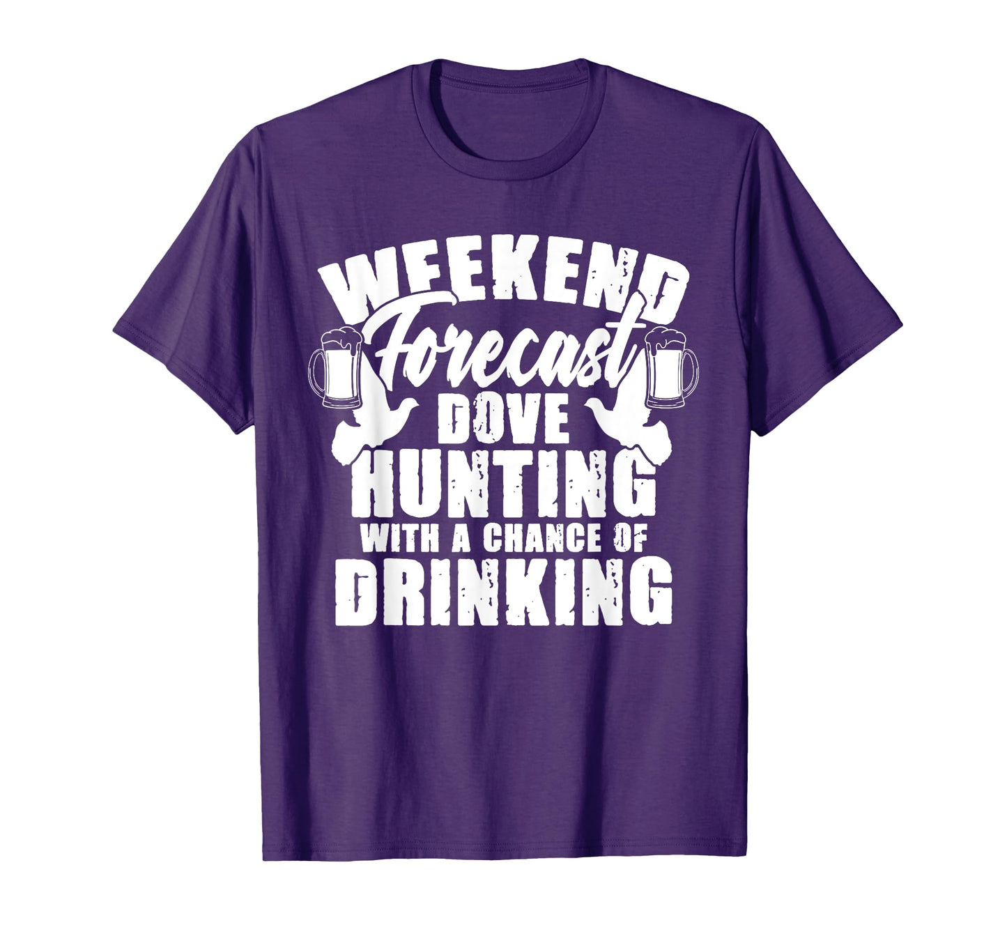 Weekend Forecast Dove Hunting Beer Drinker Hunter T-Shirt