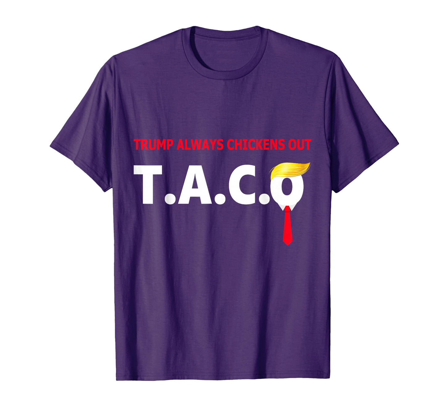 Funny Taco Trump Always Chickens Out T.A.C.O T-Shirt