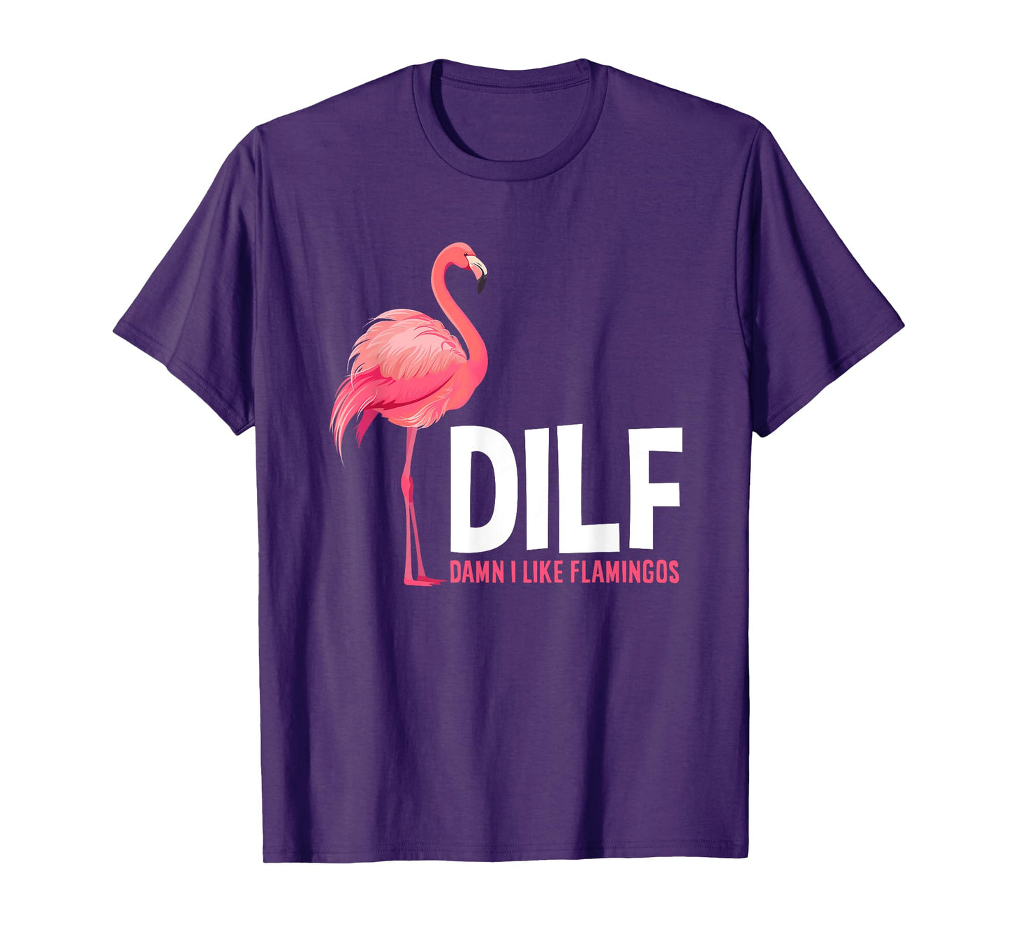 Damn I Like Flamingos DILF Funny Flamingo Lover T-Shirt