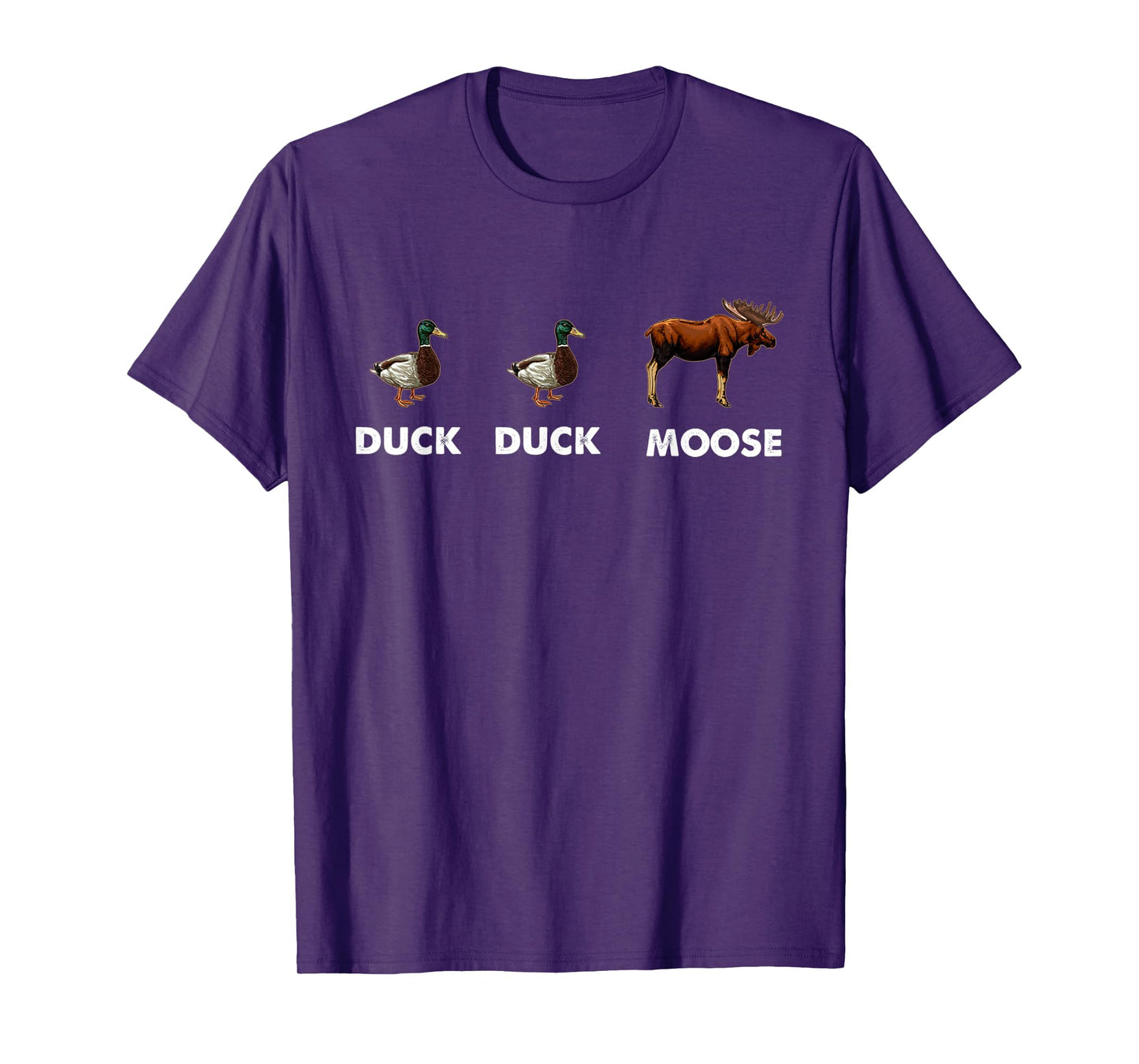 Duck Duck Moose Hunting Funny Waterfowl Hunter T-Shirt