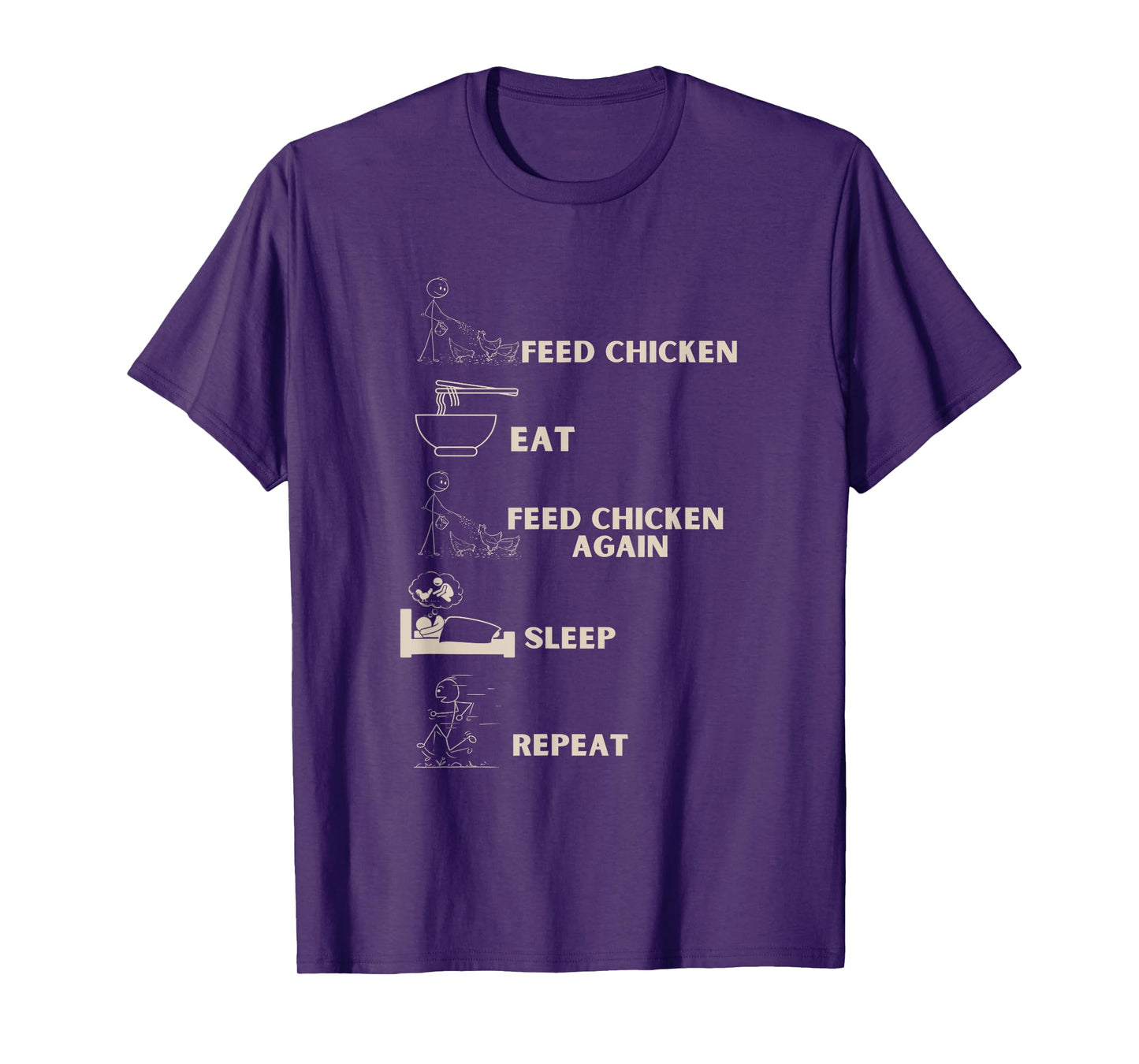 Feed Chicken, eat, feed chicken again, sleep, repeat T-Shirt