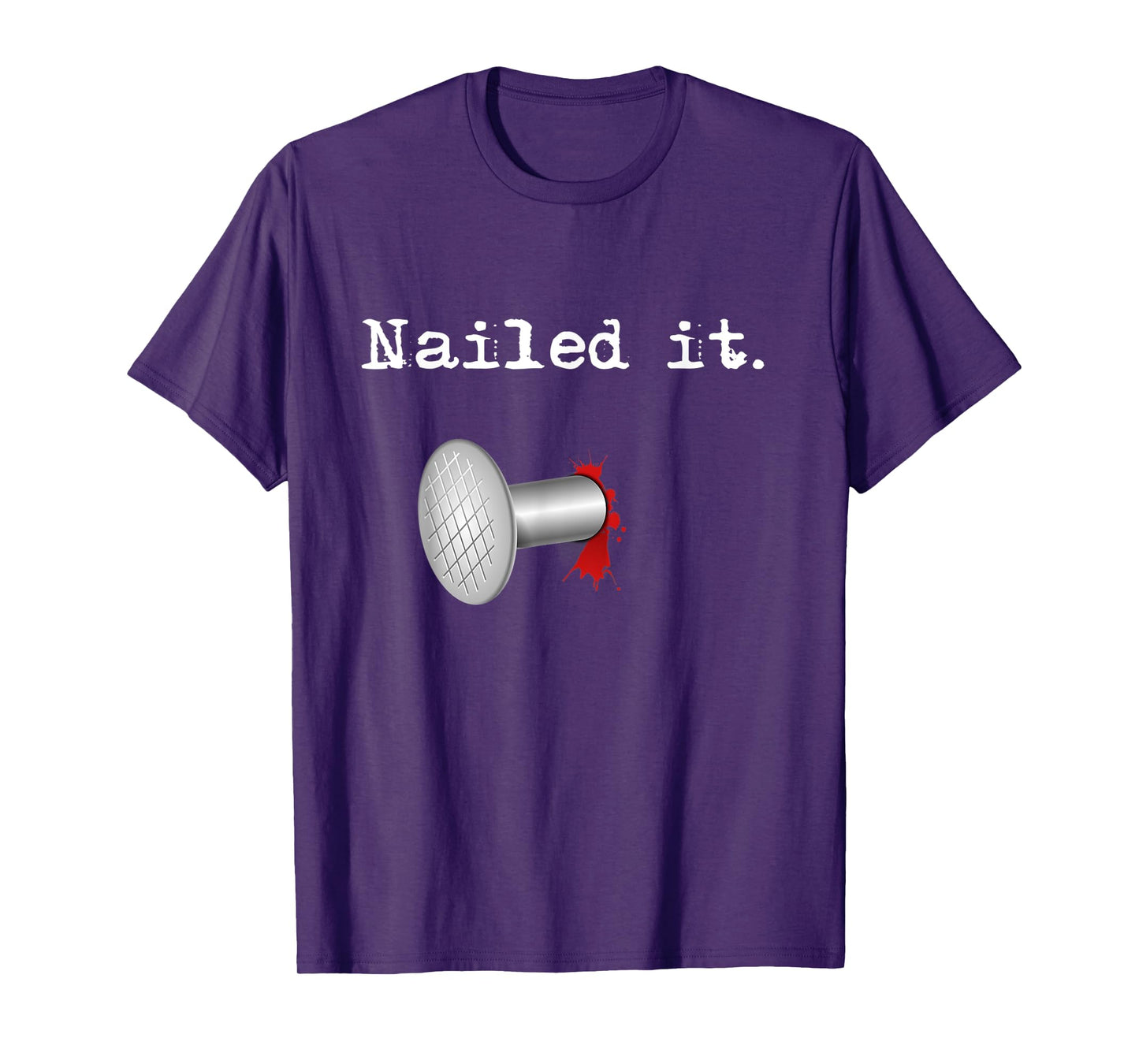 Nailed It T-Shirt