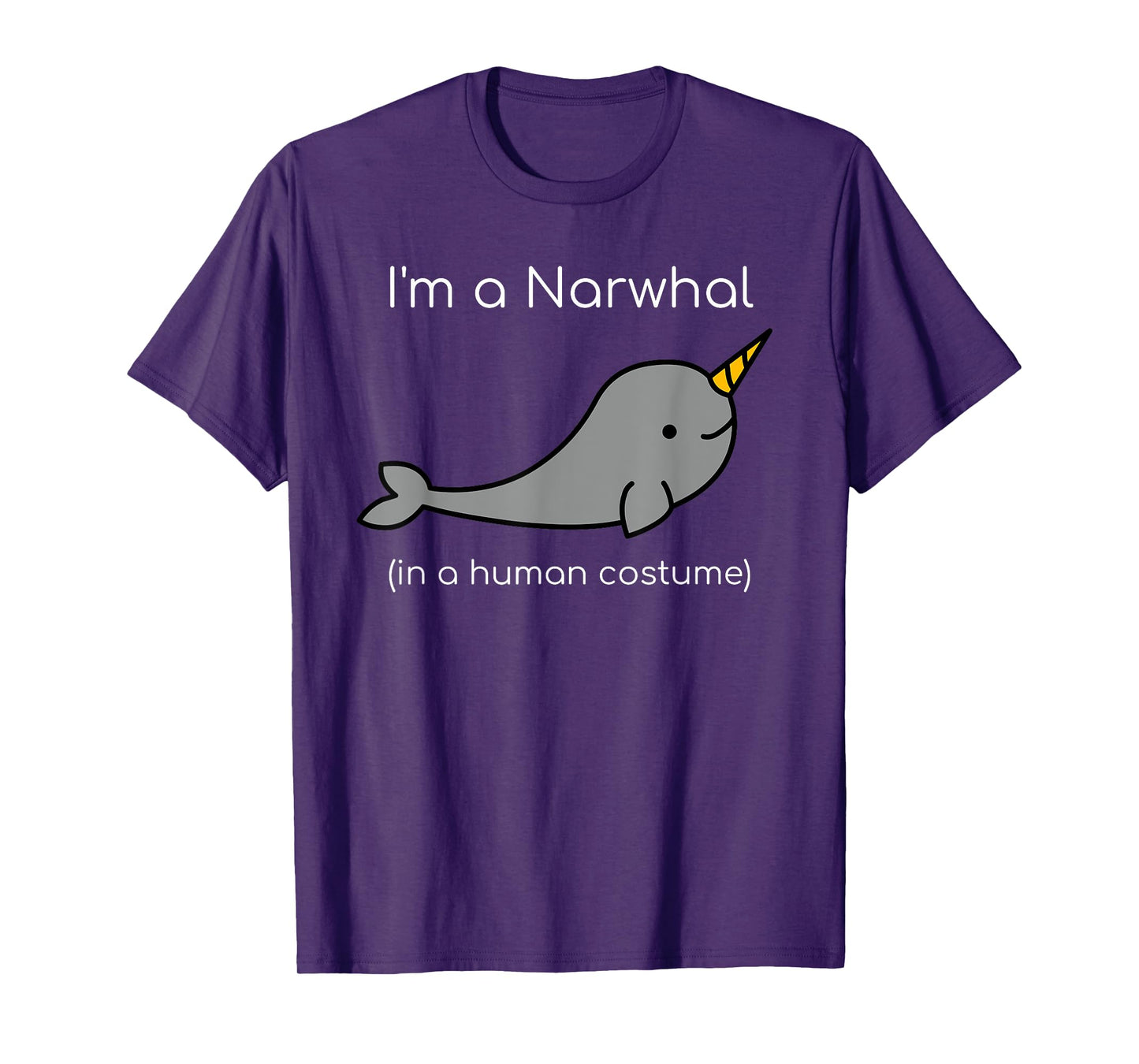 I'm a Narwhal in a Human Costume Funny T-Shirt T-Shirt