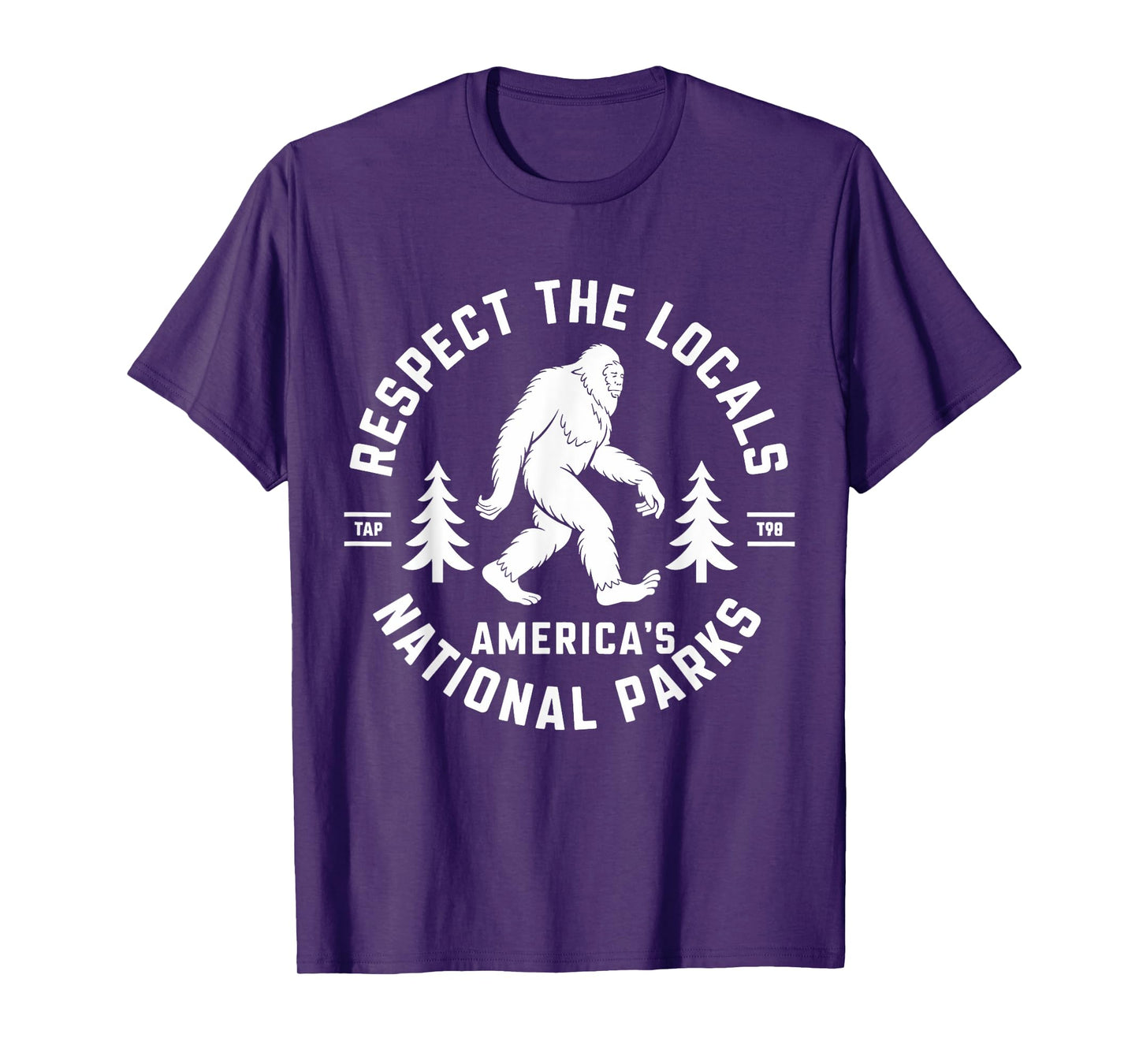 Respect The Locals America's National Park Funny Bigfoot T-Shirt
